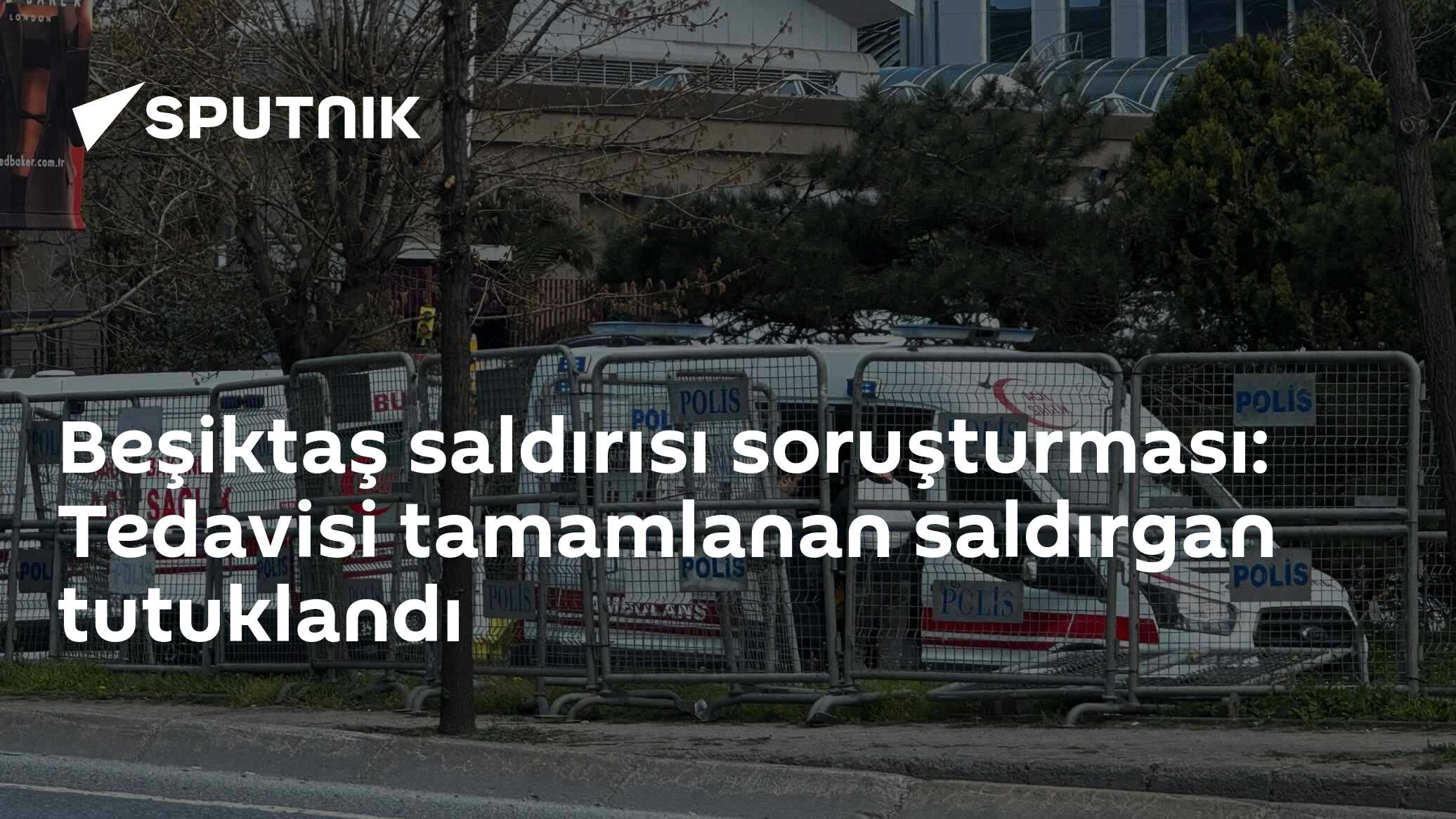 Beşiktaş saldırısı soruşturması: Tedavisi tamamlanan saldırgan tutuklandı