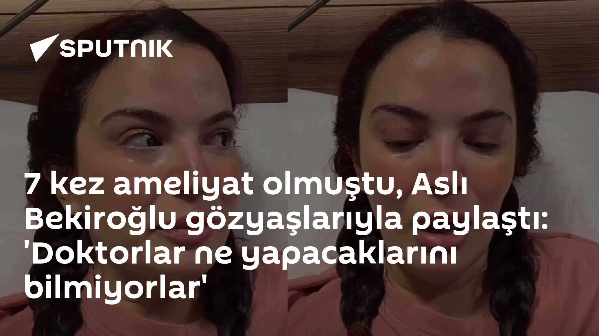 7 kez ameliyat olmuştu, Aslı Bekiroğlu gözyaşlarıyla paylaştı: 'Doktorlar ne yapacaklarını bilmiyorlar'
