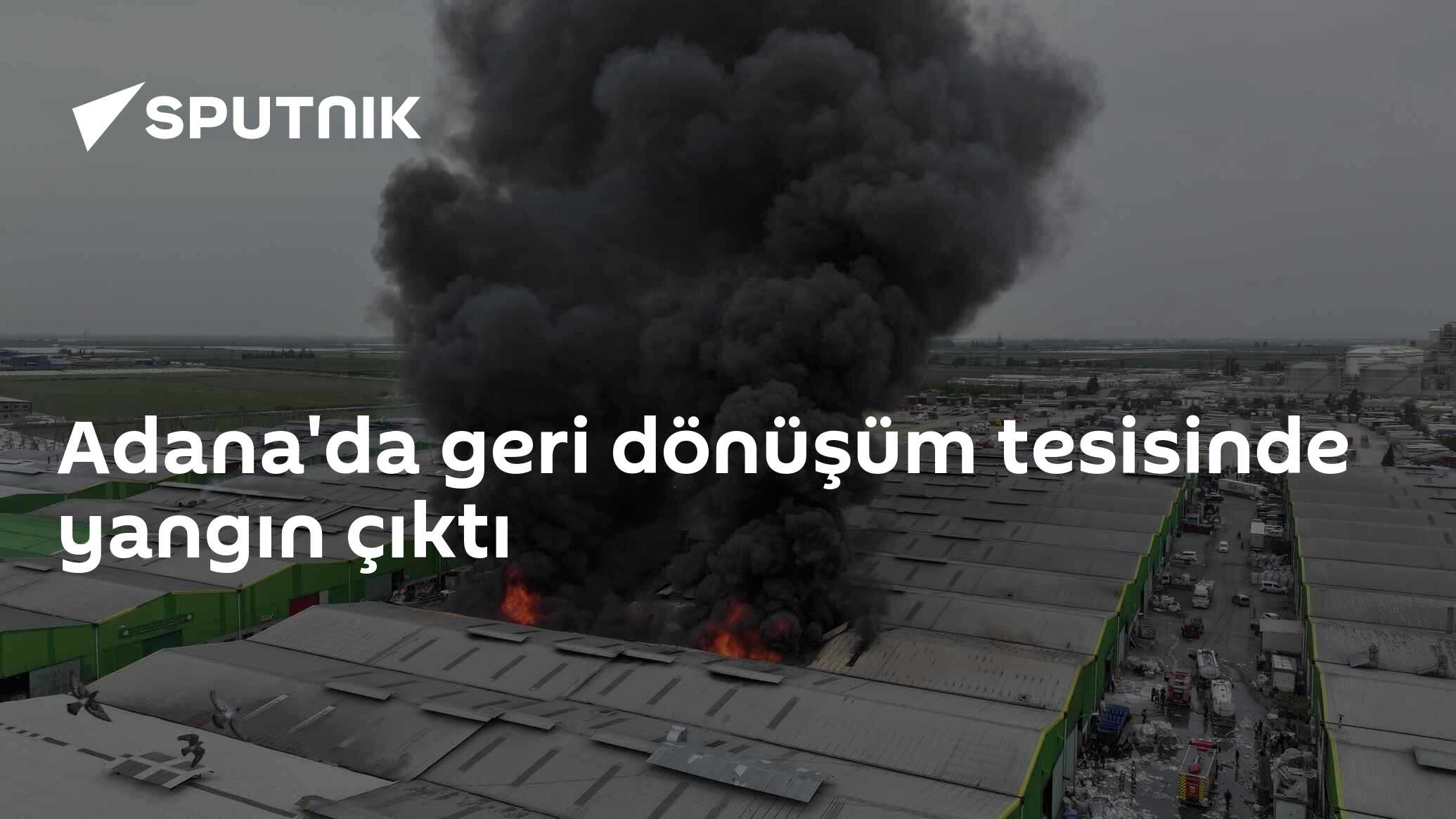 Adana'da geri dönüşüm tesisinde yangın çıktı