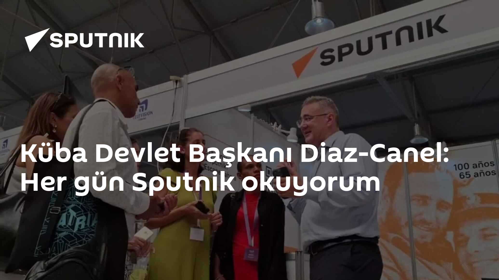 Küba Devlet Başkanı Diaz-Canel: Her gün Sputnik okuyorum