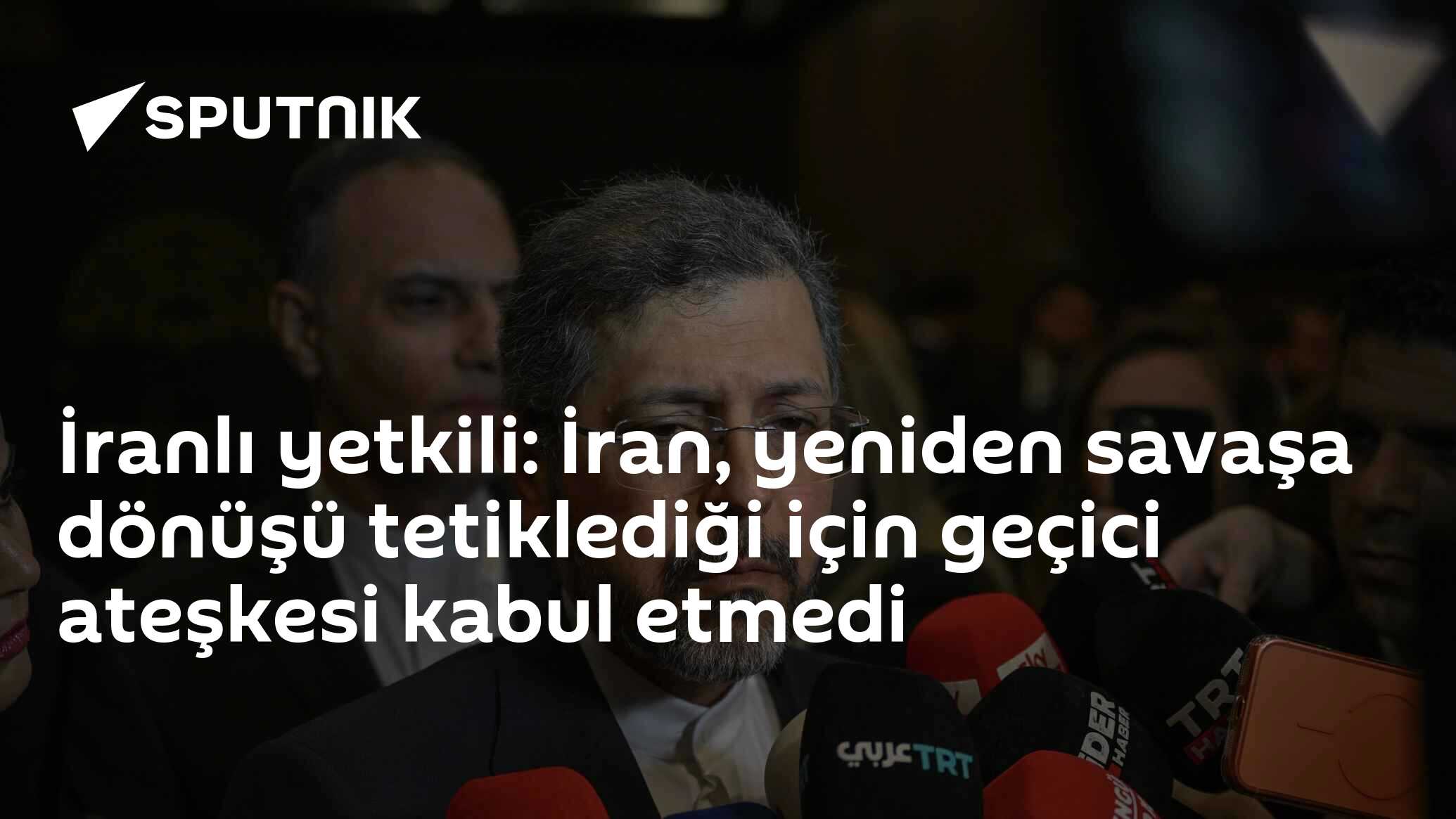 İranlı yetkili: İran, yeniden savaşa dönüşü tetiklediği için geçici ateşkesi kabul etmedi