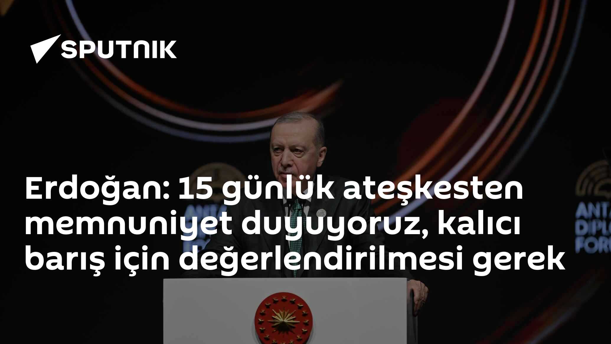 Erdoğan: 15 günlük ateşkesten memnuniyet duyuyoruz, kalıcı barış için değerlendirilmesi gerek