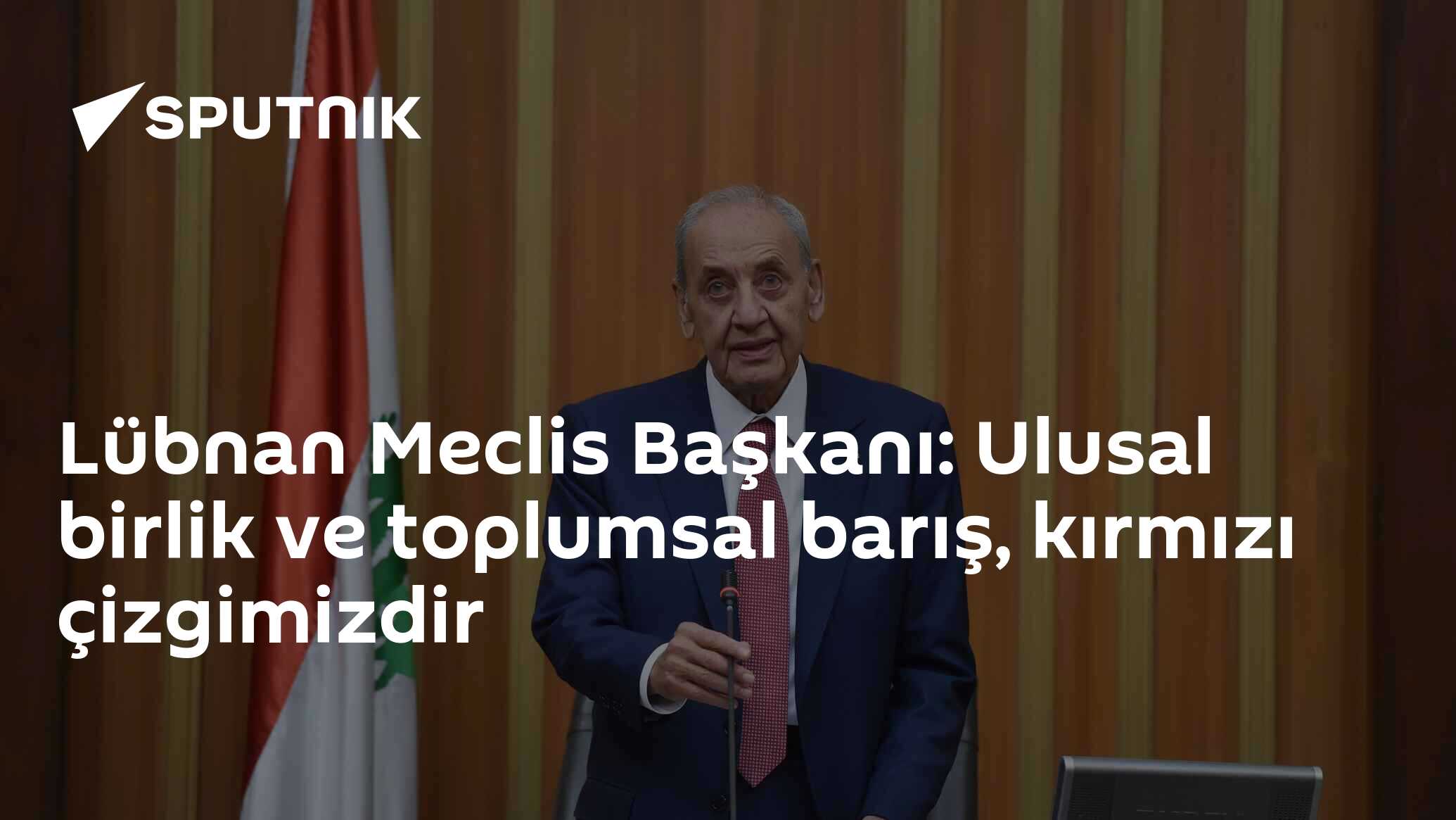Lübnan Meclis Başkanı: Ulusal birlik ve toplumsal barış, kırmızı çizgimizdir