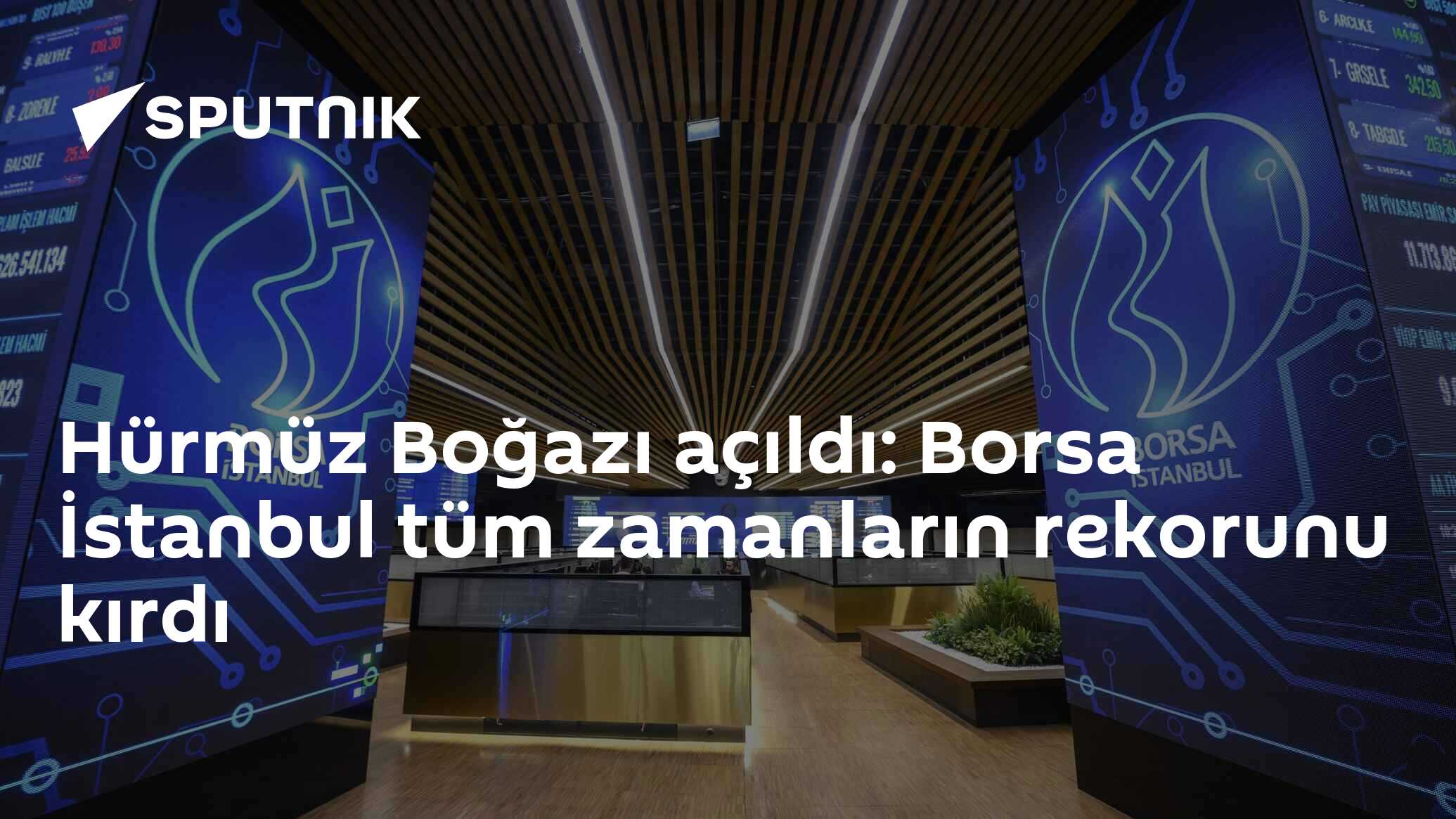 Hürmüz Boğazı açıldı: Borsa İstanbul tüm zamanların rekorunu kırdı