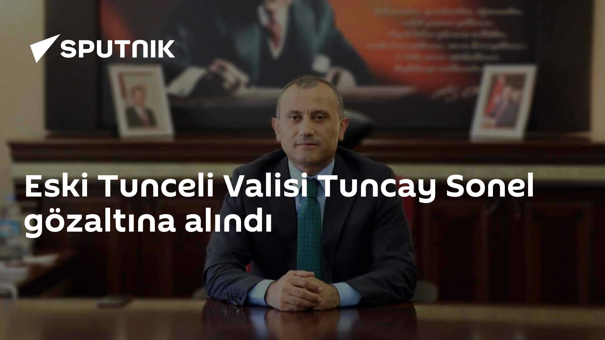 Eski Tunceli Valisi Tuncay Sonel gözaltına alındı