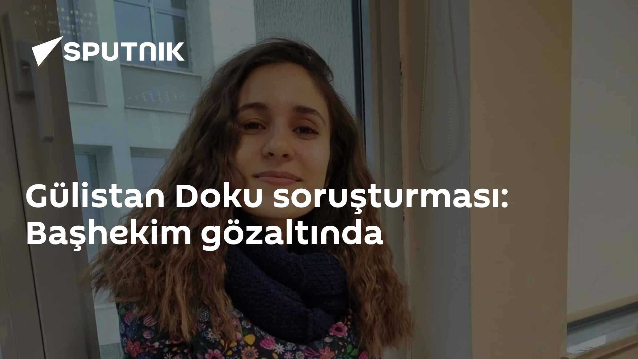 Gülistan Doku soruşturması: Başhekim gözaltında
