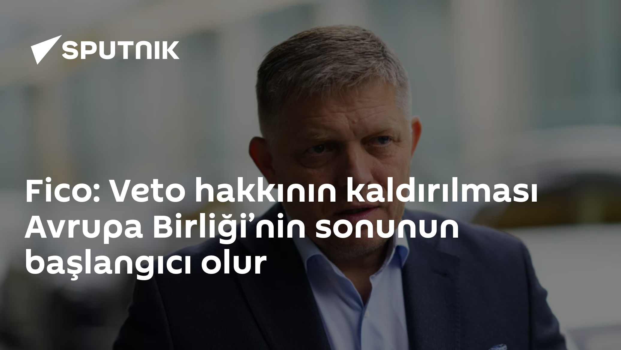 Fico: Veto hakkının kaldırılması Avrupa Birliği’nin sonunun başlangıcı olur