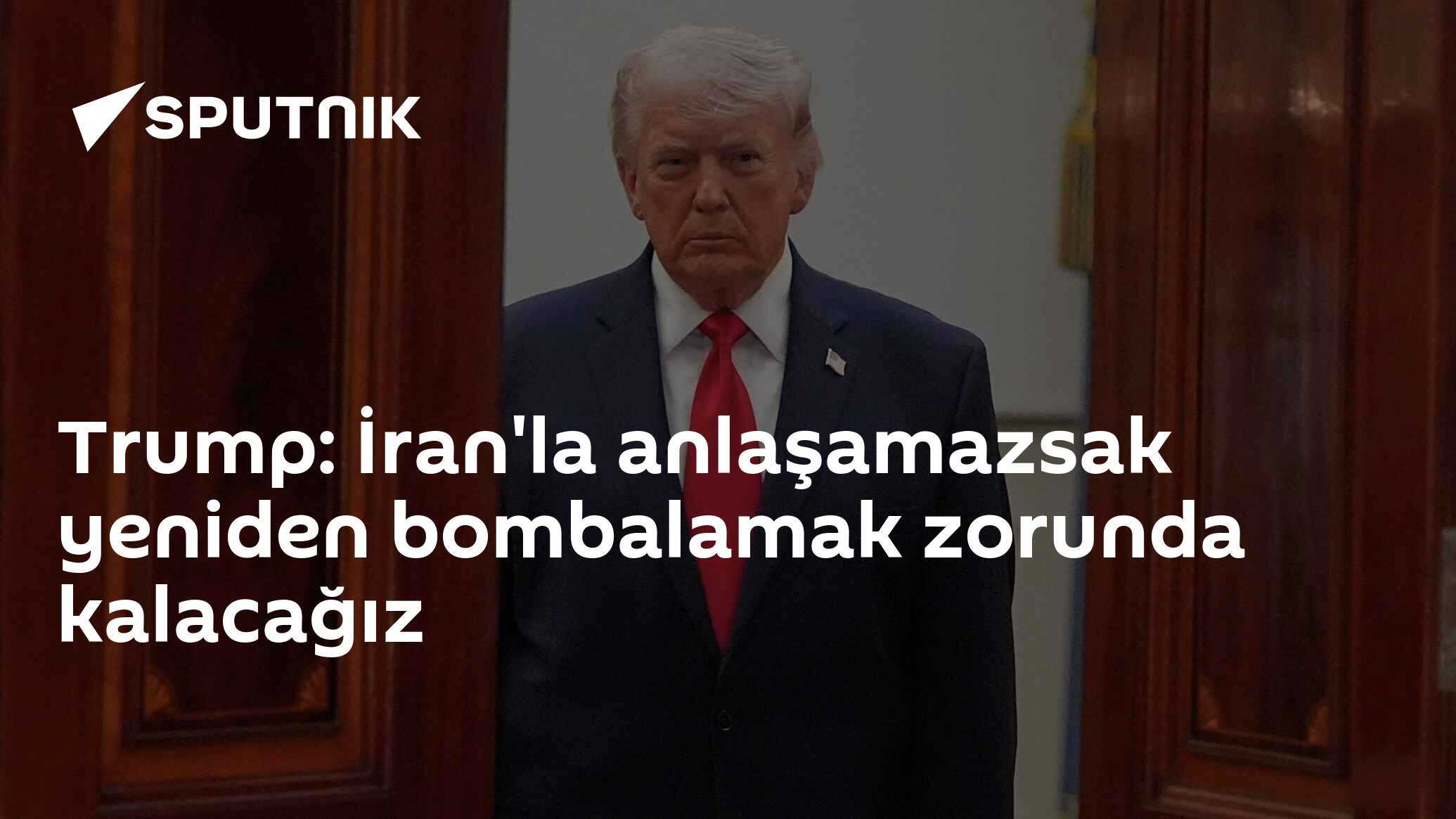 Trump: İran'la anlaşamazsak yeniden bombalamak zorunda kalacağız