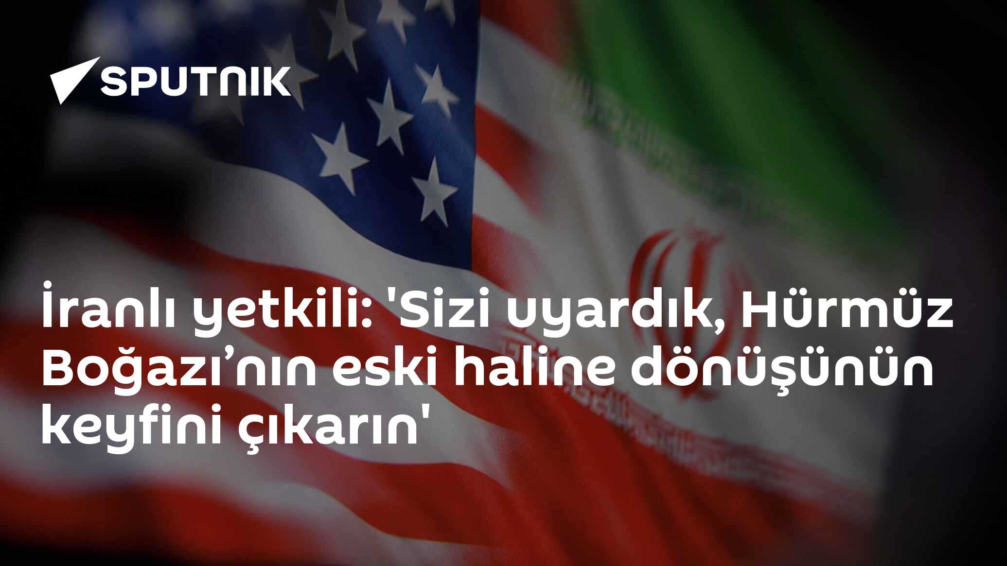 İranlı yetkili: 'Sizi uyardık, Hürmüz Boğazı’nın eski haline dönüşünün keyfini çıkarın'