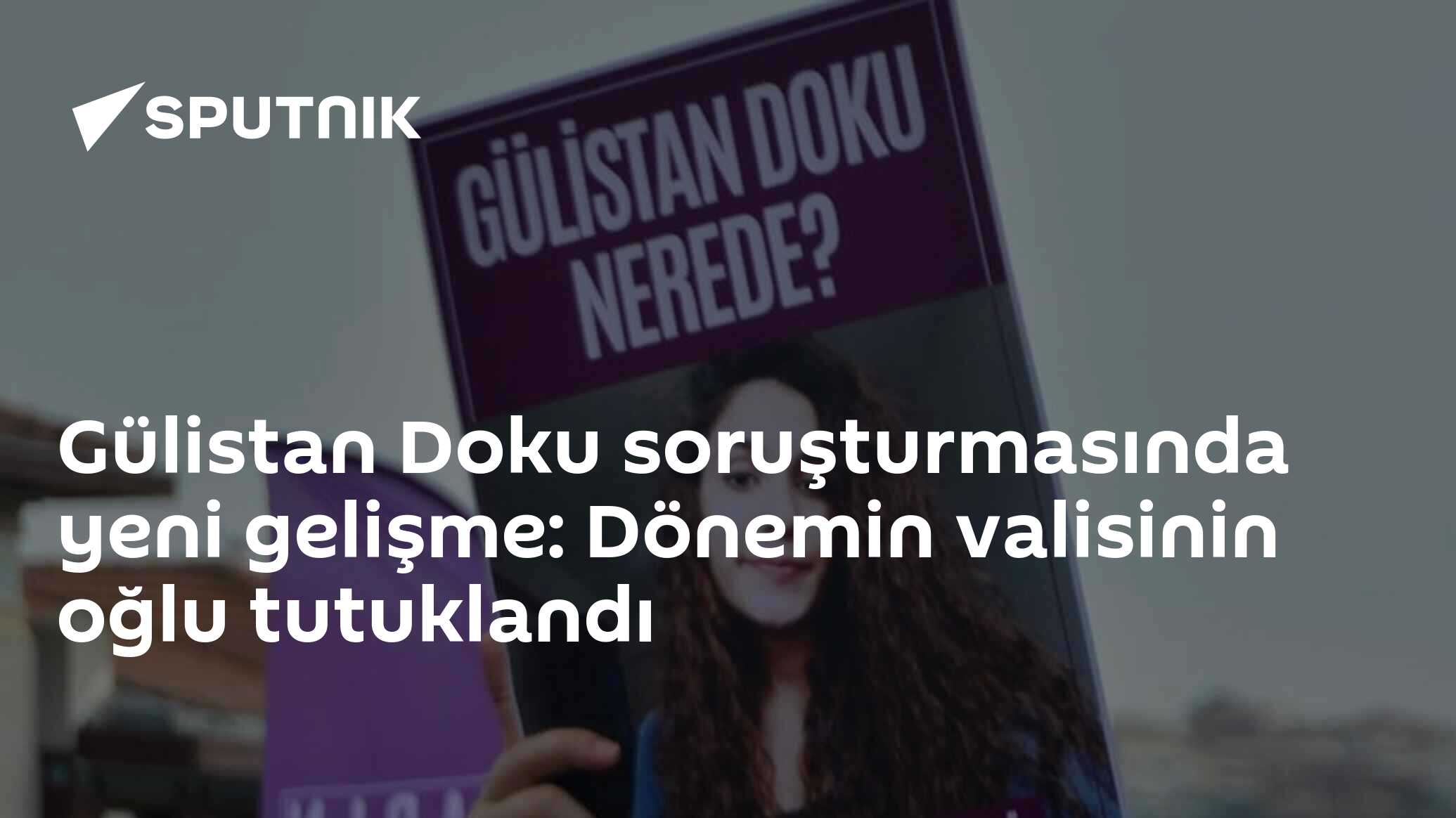 Gülistan Doku soruşturmasında yeni gelişme: Dönemin valisinin oğlu tutuklandı