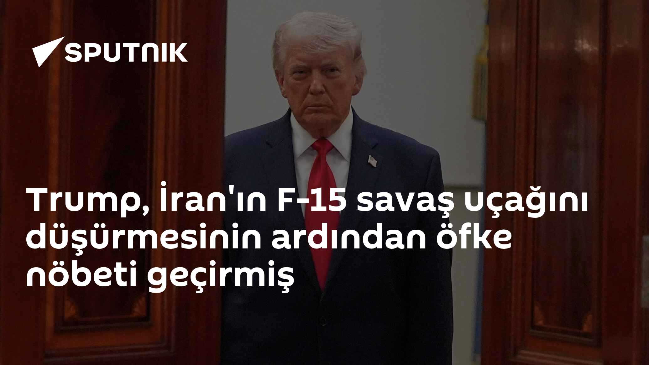Trump, İran'ın F-15 savaş uçağını düşürmesinin ardından öfke nöbeti geçirmiş