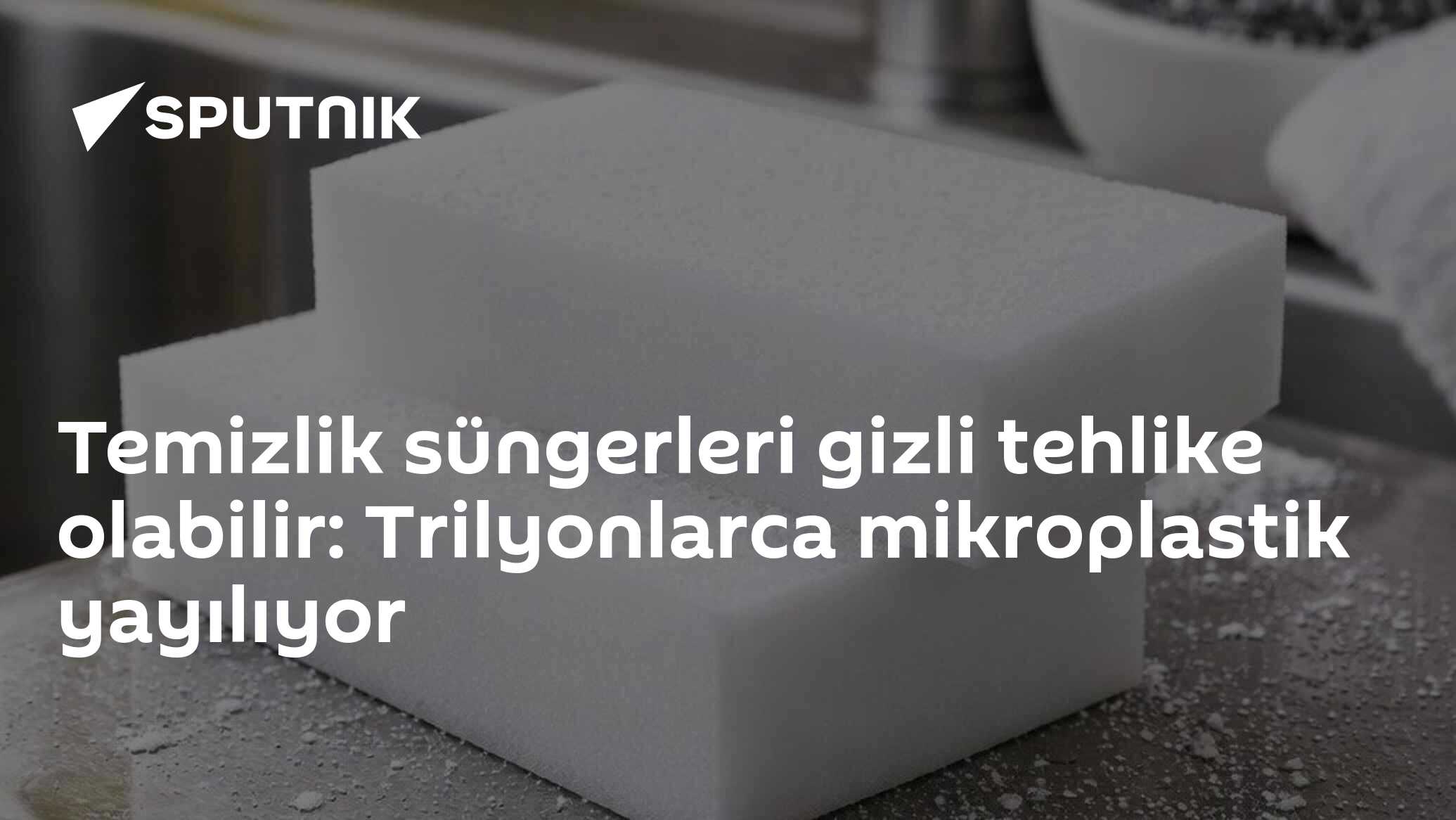 Temizlik süngerleri gizli tehlike olabilir: Trilyonlarca mikroplastik yayılıyor