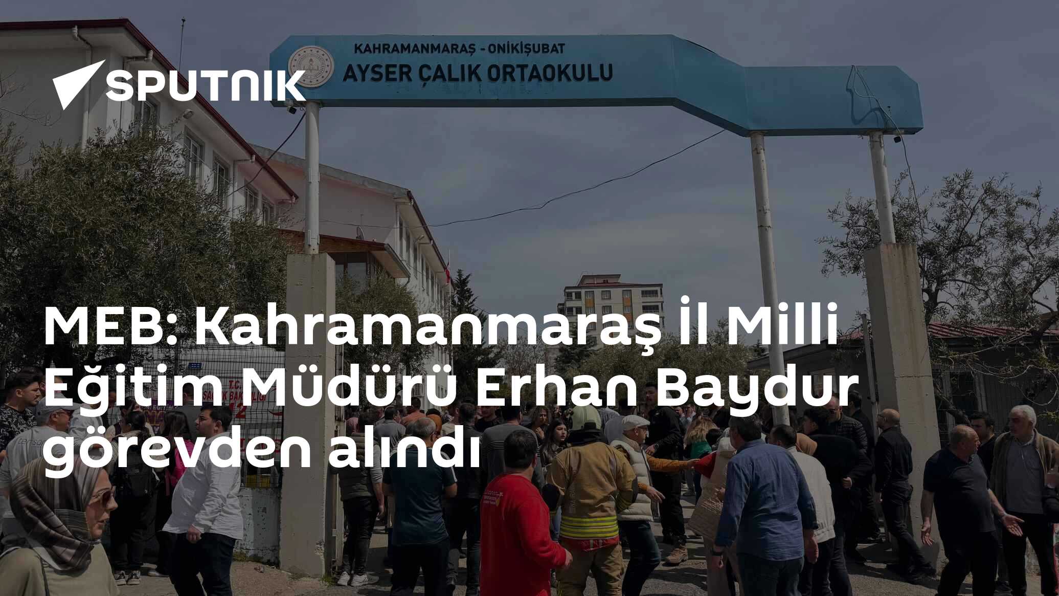 MEB: Kahramanmaraş İl Milli Eğitim Müdürü Erhan Baydur görevden alındı