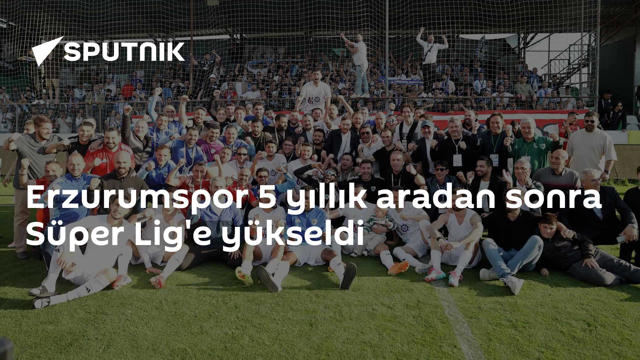 Erzurumspor 5 yıllık aradan sonra Süper Lig'e yükseldi