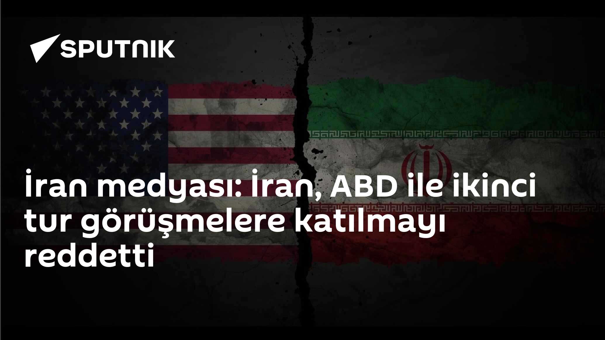 İran medyası: İran, ABD ile ikinci tur görüşmelere katılmayı reddetti