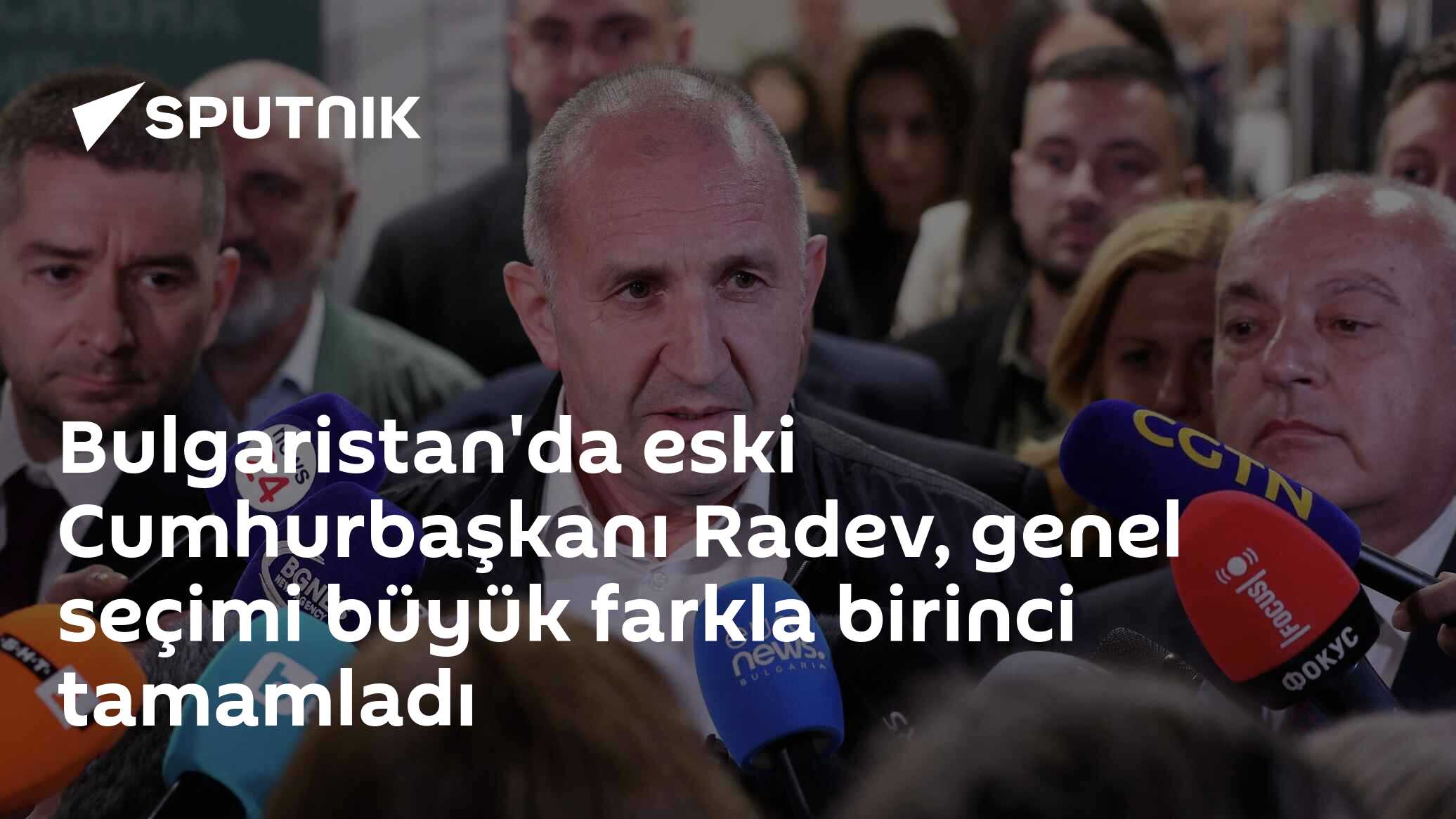 Bulgaristan'da eski Cumhurbaşkanı Radev, genel seçimi büyük farkla birinci tamamladı