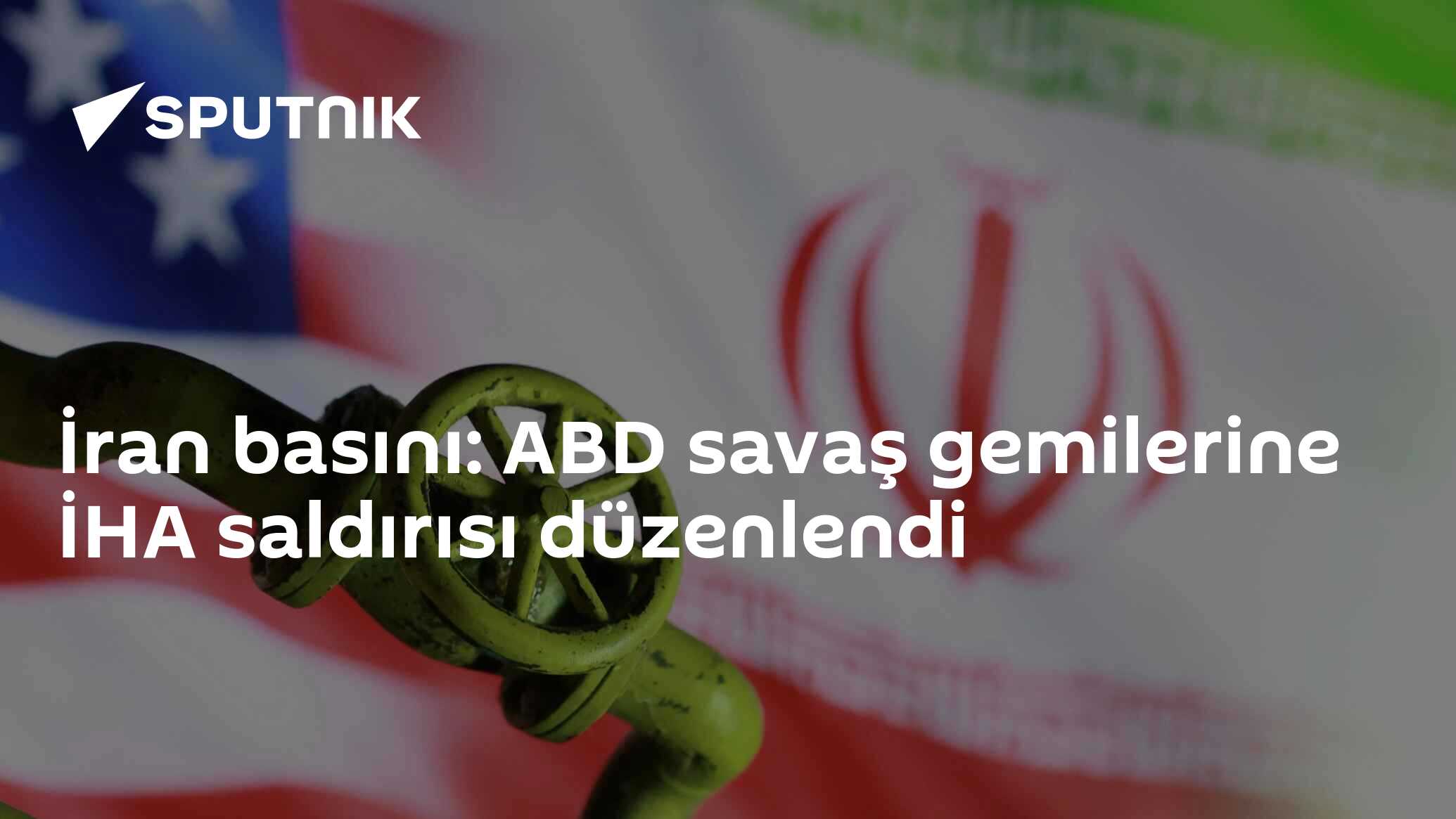 İran basını: ABD savaş gemilerine İHA saldırısı düzenlendi