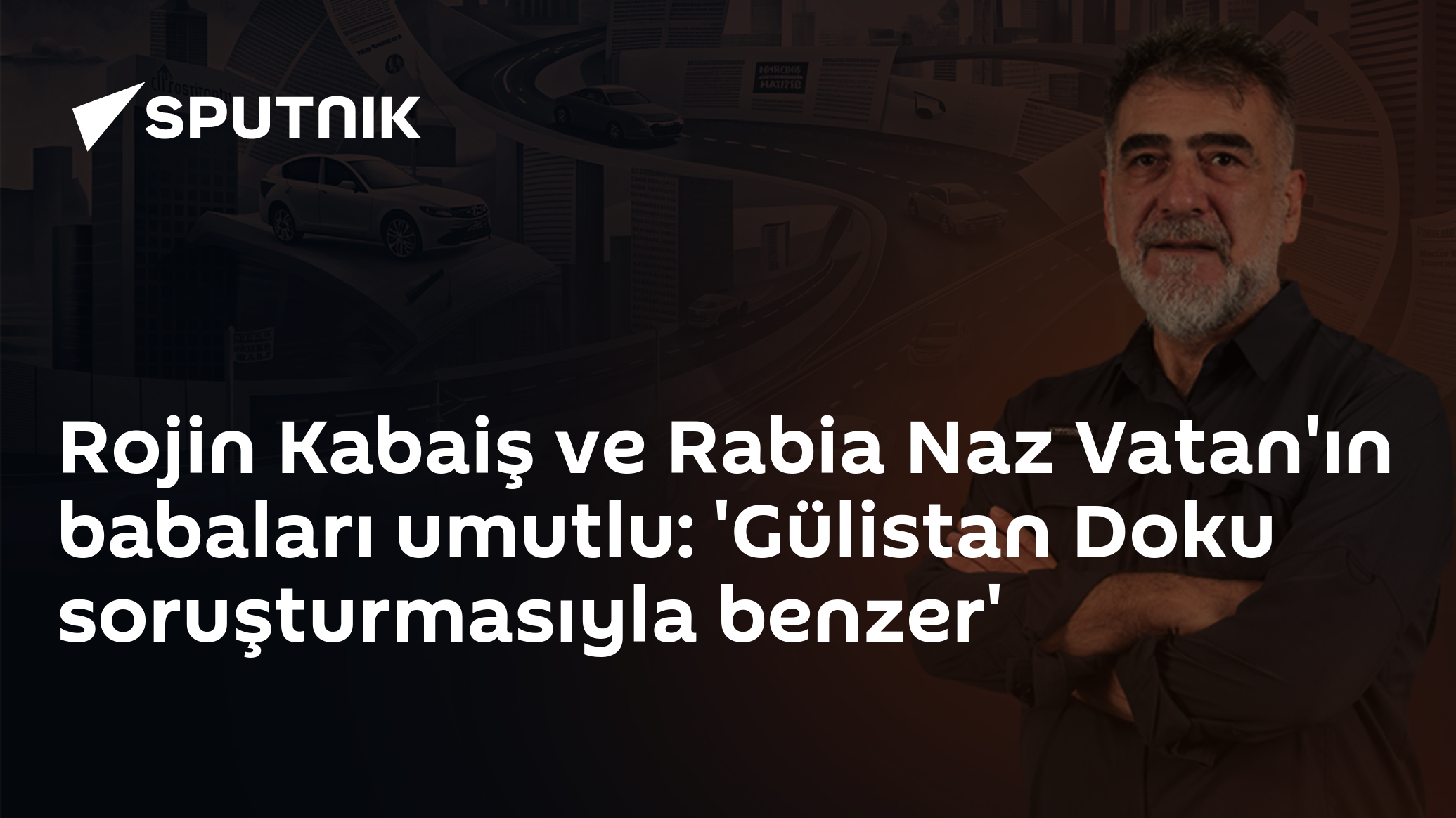 Rojin Kabaiş ve Rabia Naz Vatan'ın babaları umutlu: 'Gülistan Doku soruşturmasıyla benzer'