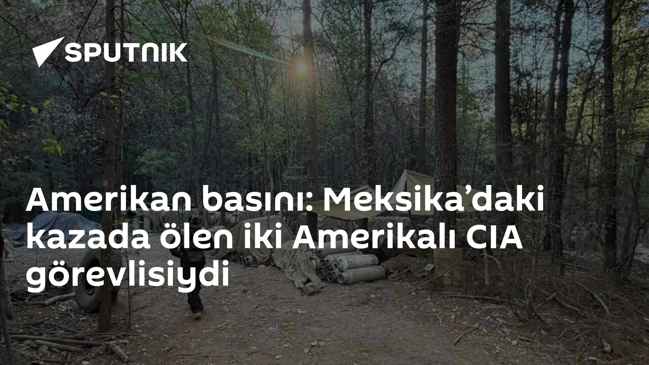 Amerikan basını: Meksika’daki kazada ölen iki Amerikalı CIA görevlisiydi
