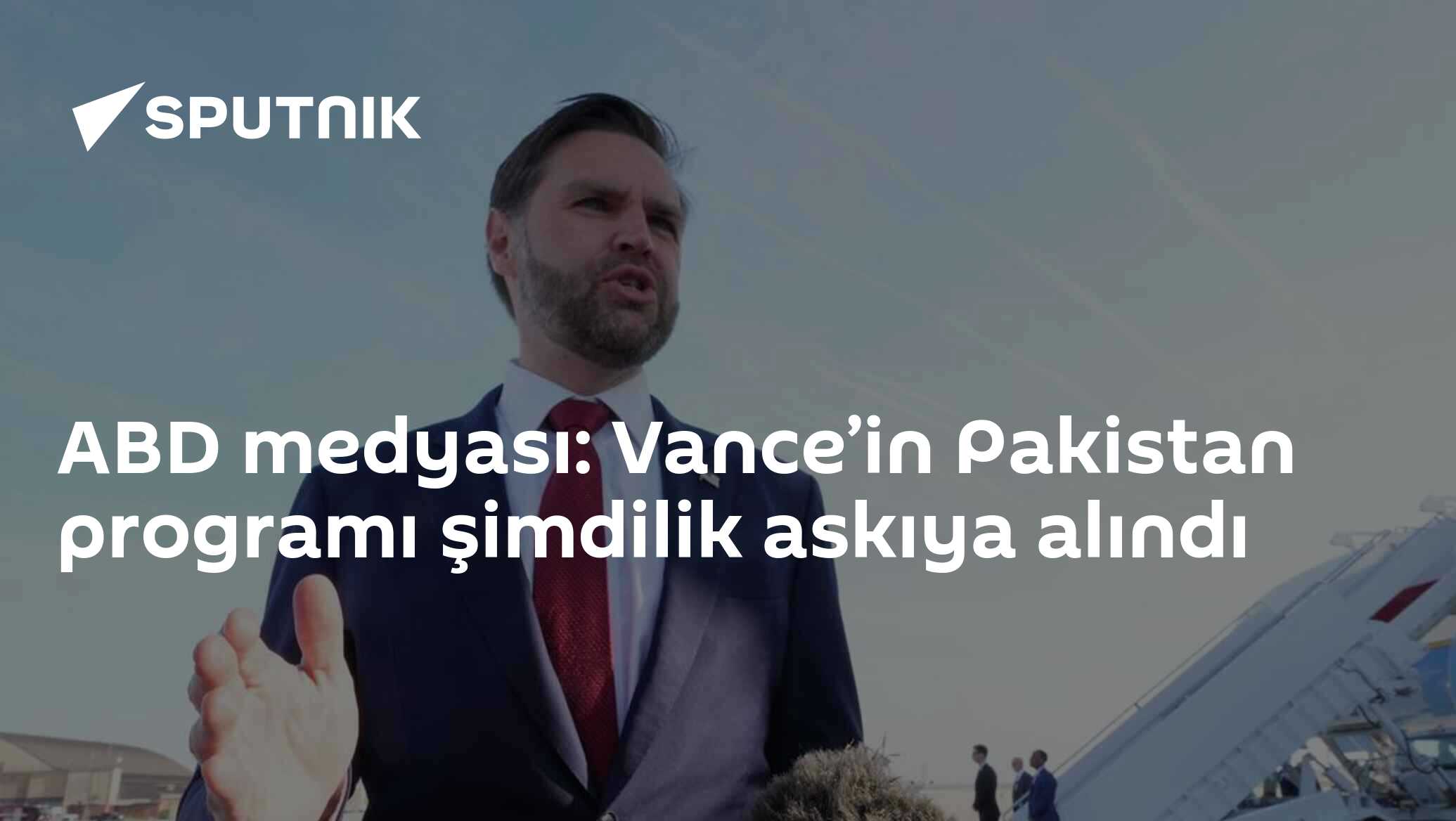ABD medyası: Vance’in Pakistan programı şimdilik askıya alındı