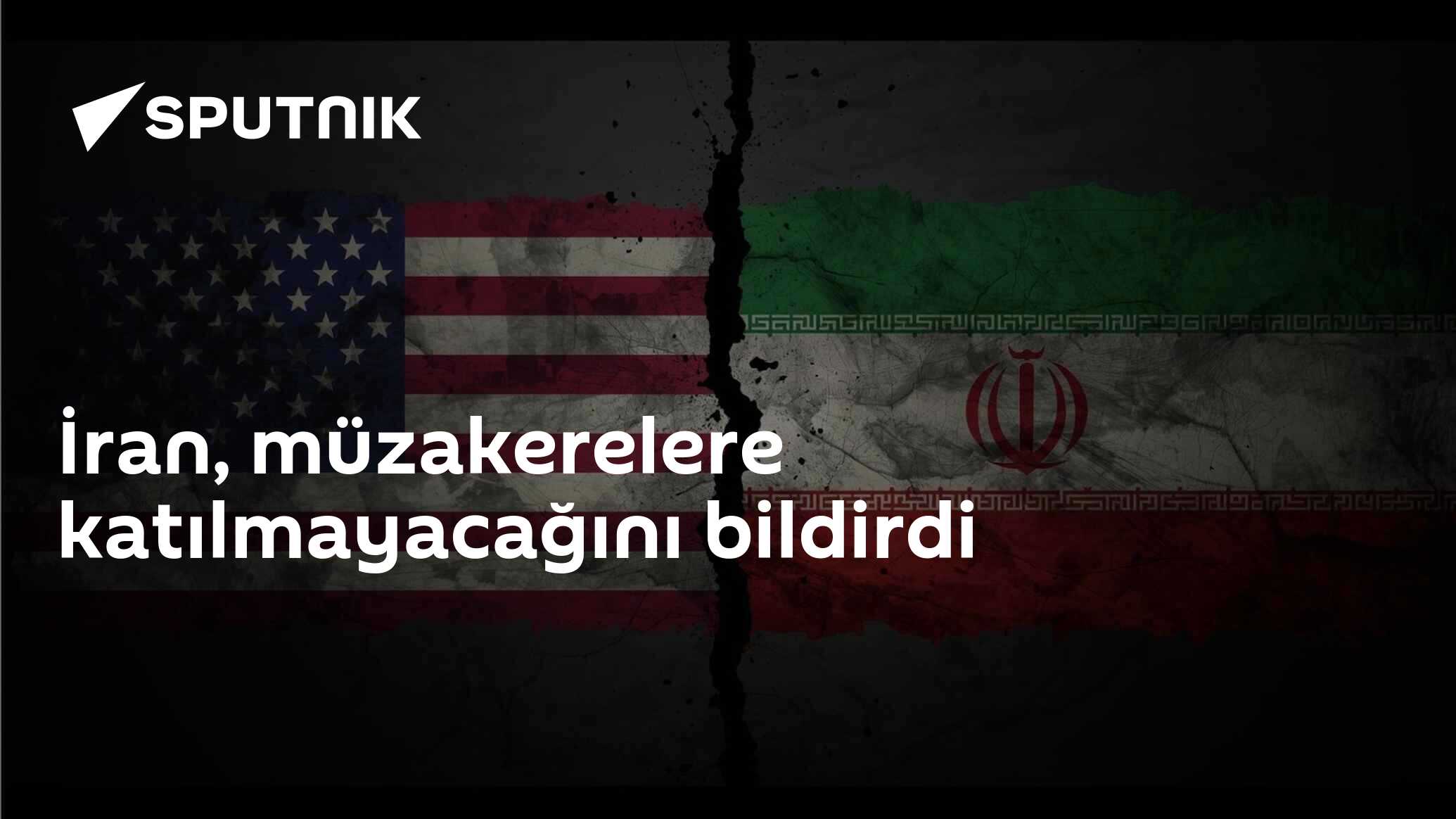 İran, müzakerelere katılmayacağını bildirdi