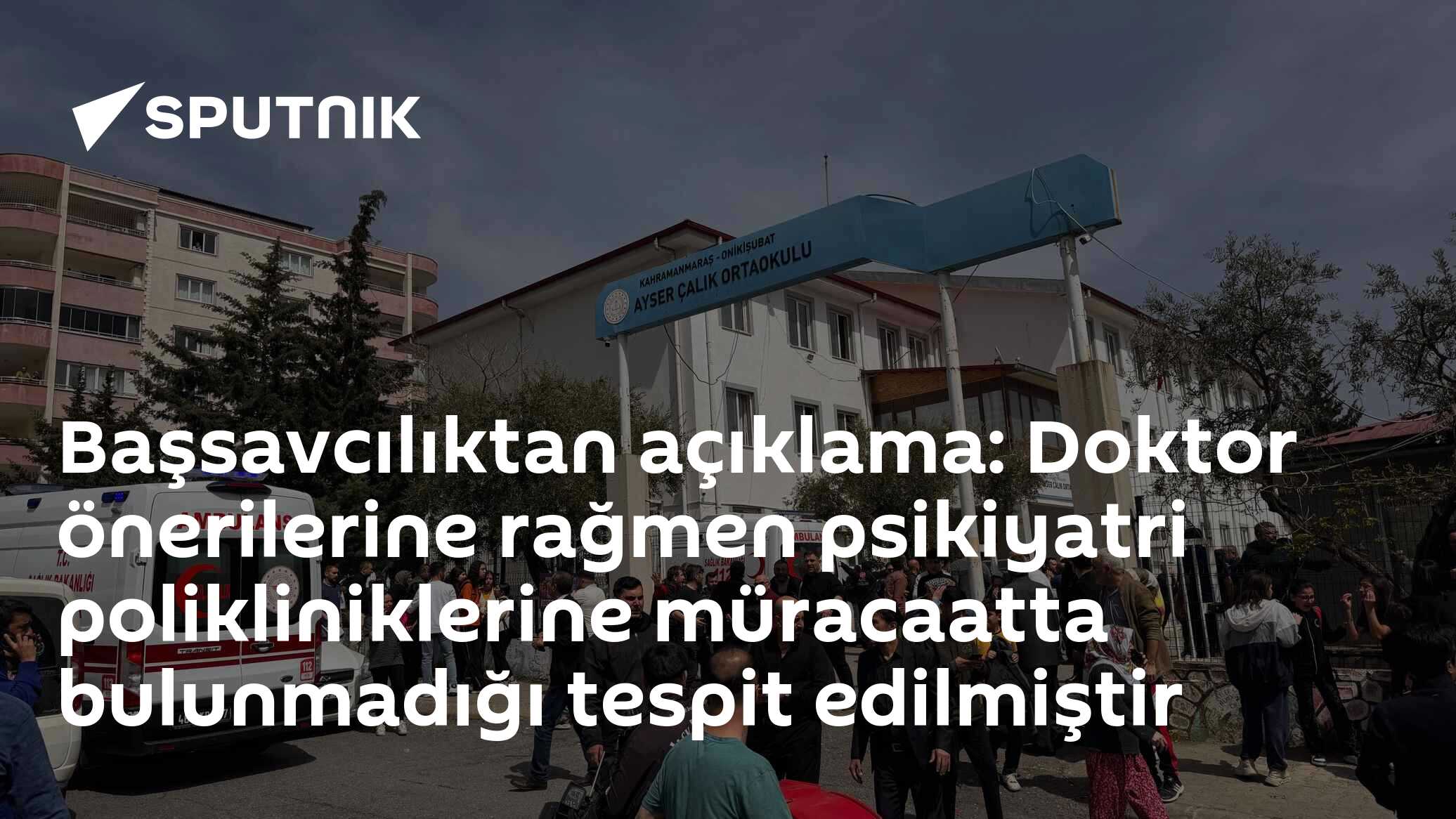 Başsavcılıktan açıklama: Doktor önerilerine rağmen psikiyatri polikliniklerine müracaatta bulunmadığı tespit edilmiştir