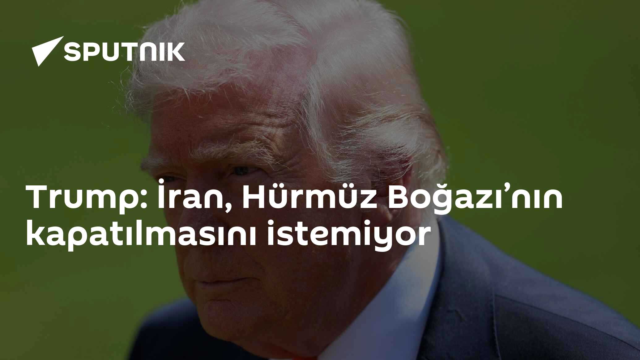Trump: İran, Hürmüz Boğazı’nın kapatılmasını istemiyor