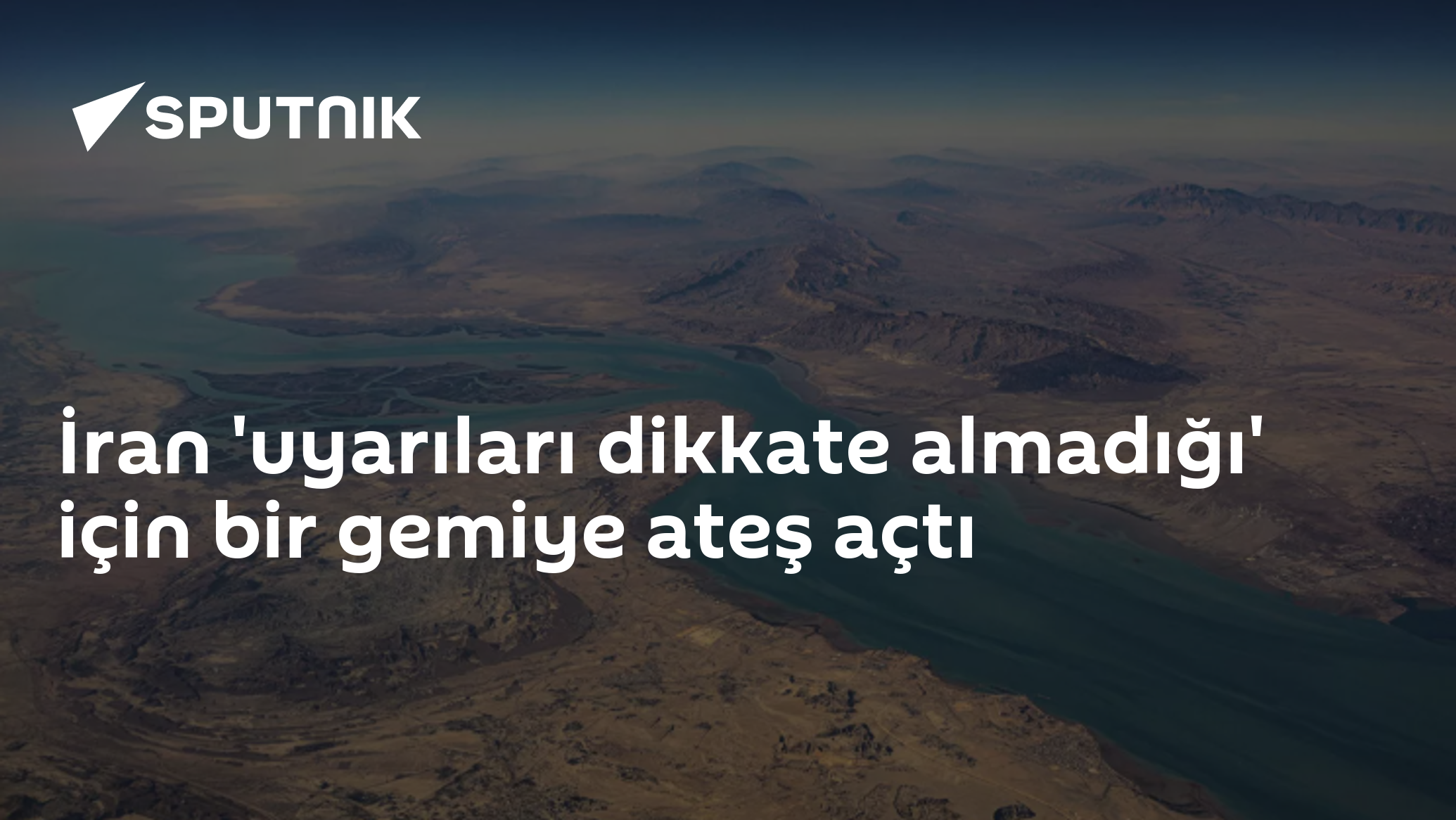 İran 'uyarıları dikkate almadığı' için bir gemiye ateş açtı