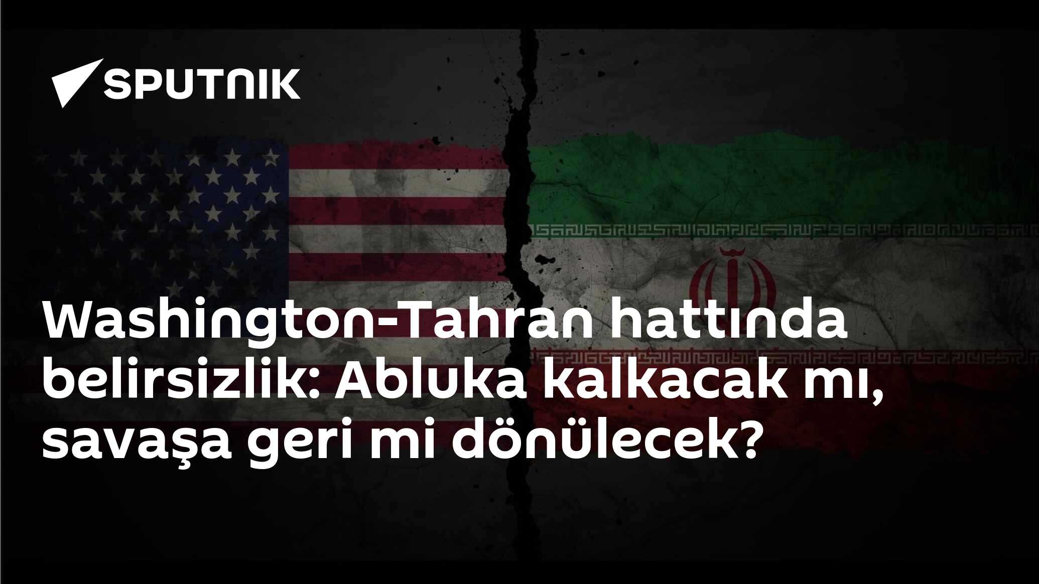 Washington-Tahran hattında belirsizlik: Abluka kalkacak mı, savaşa geri mi dönülecek?