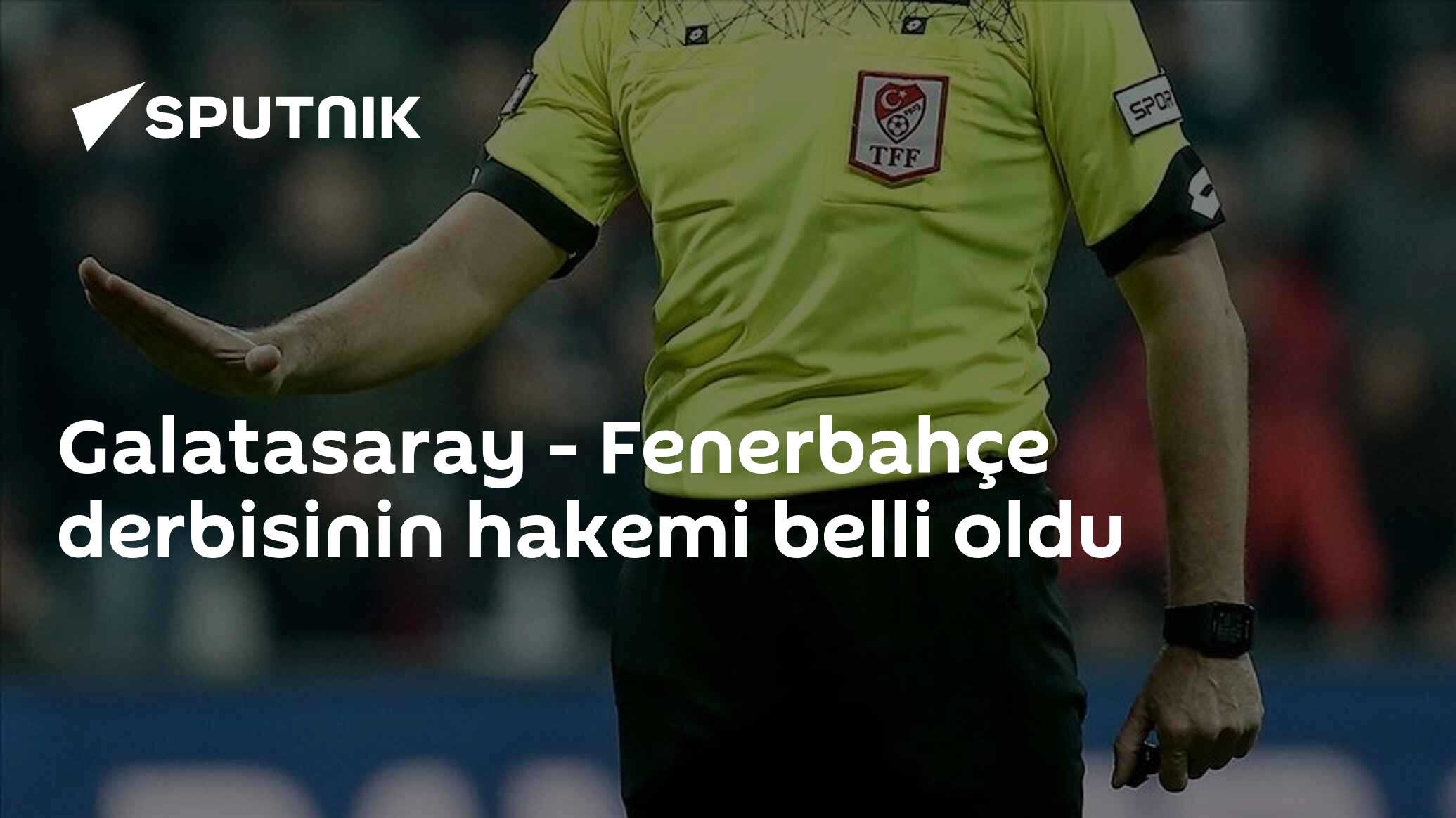 Galatasaray - Fenerbahçe derbisinin hakemi belli oldu