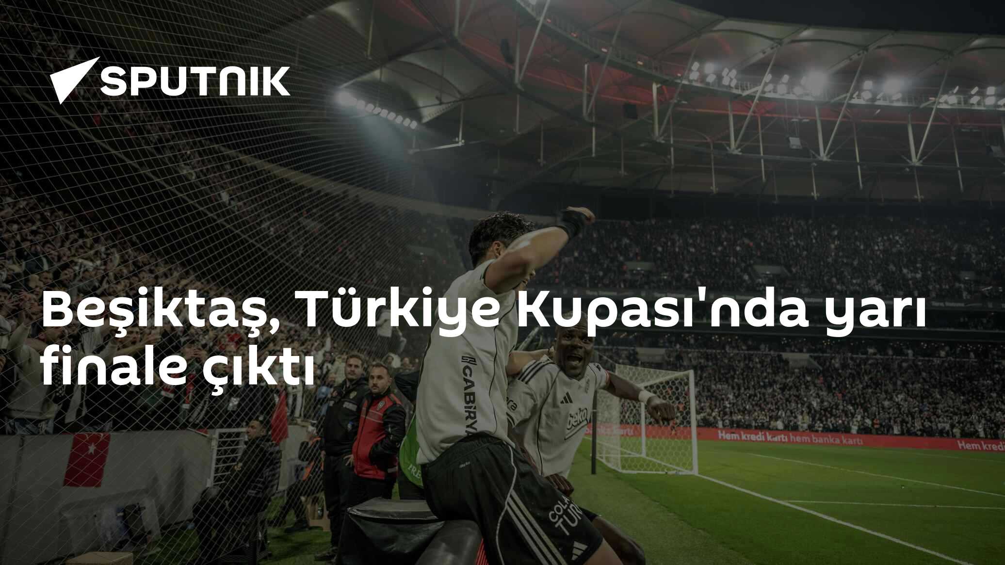 Beşiktaş, Türkiye Kupası'nda yarı finale çıktı