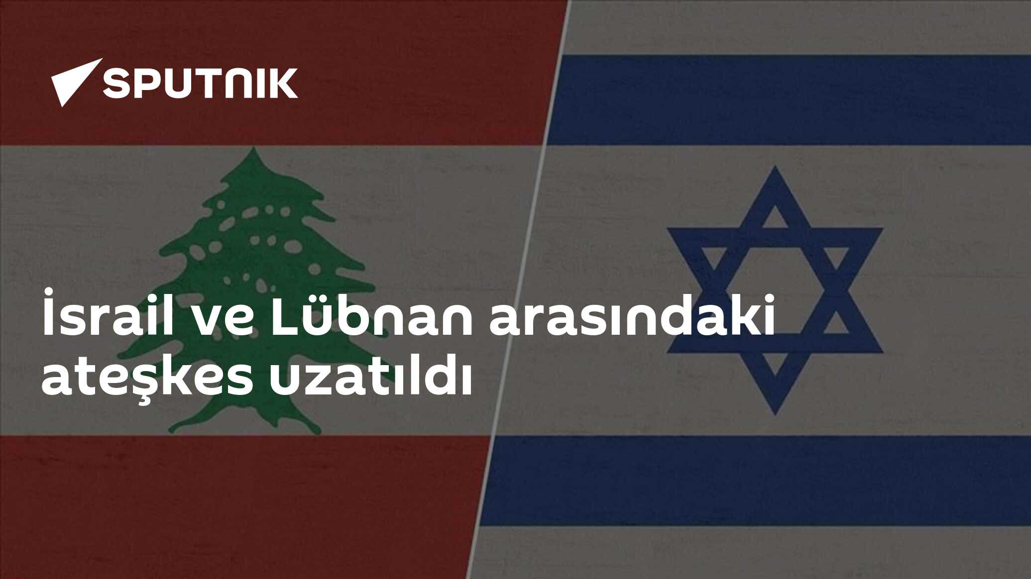 İsrail ve Lübnan arasındaki ateşkes uzatıldı