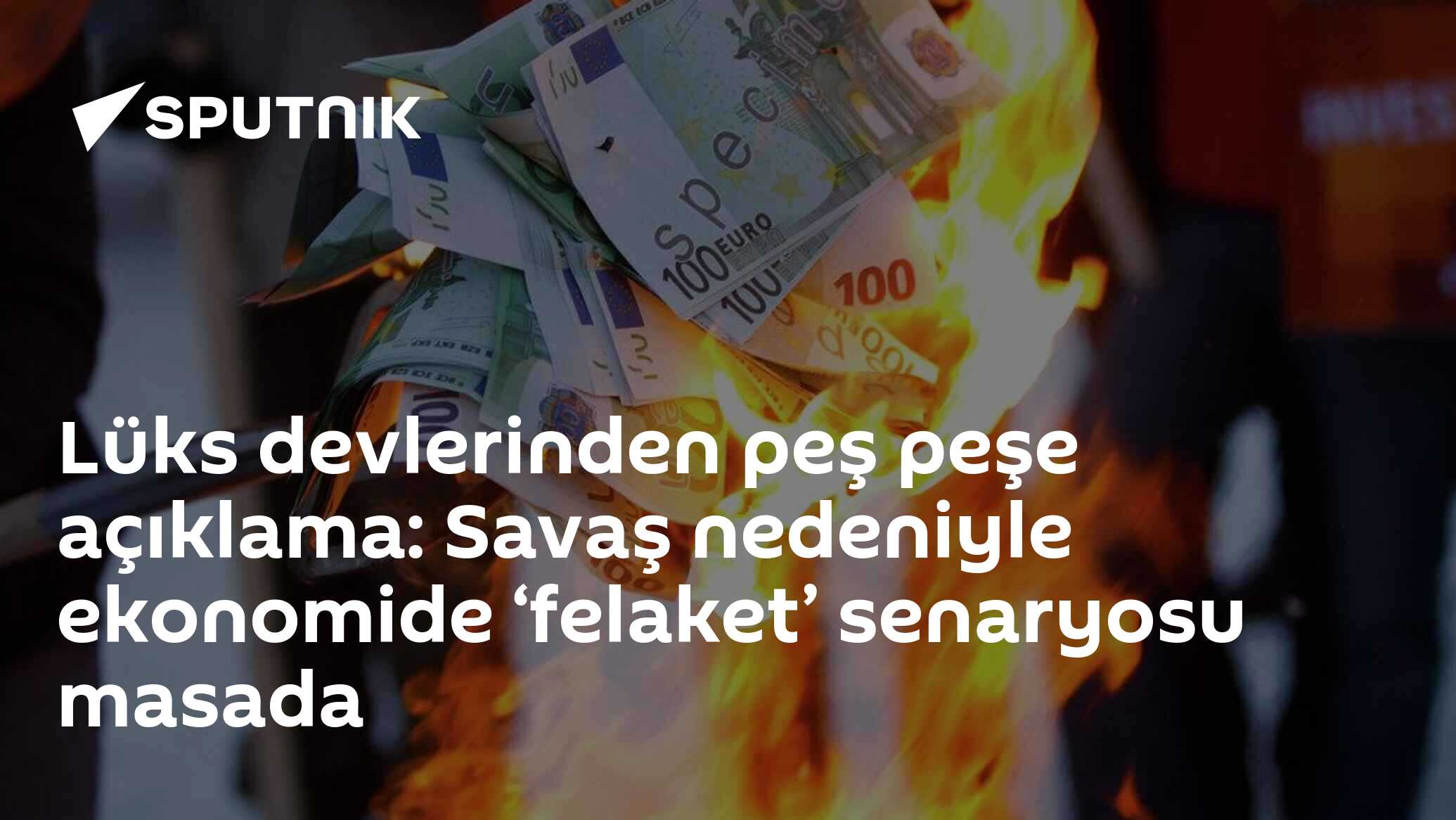 Lüks devlerinden peş peşe açıklama: Savaş nedeniyle ekonomide ‘felaket’ senaryosu masada