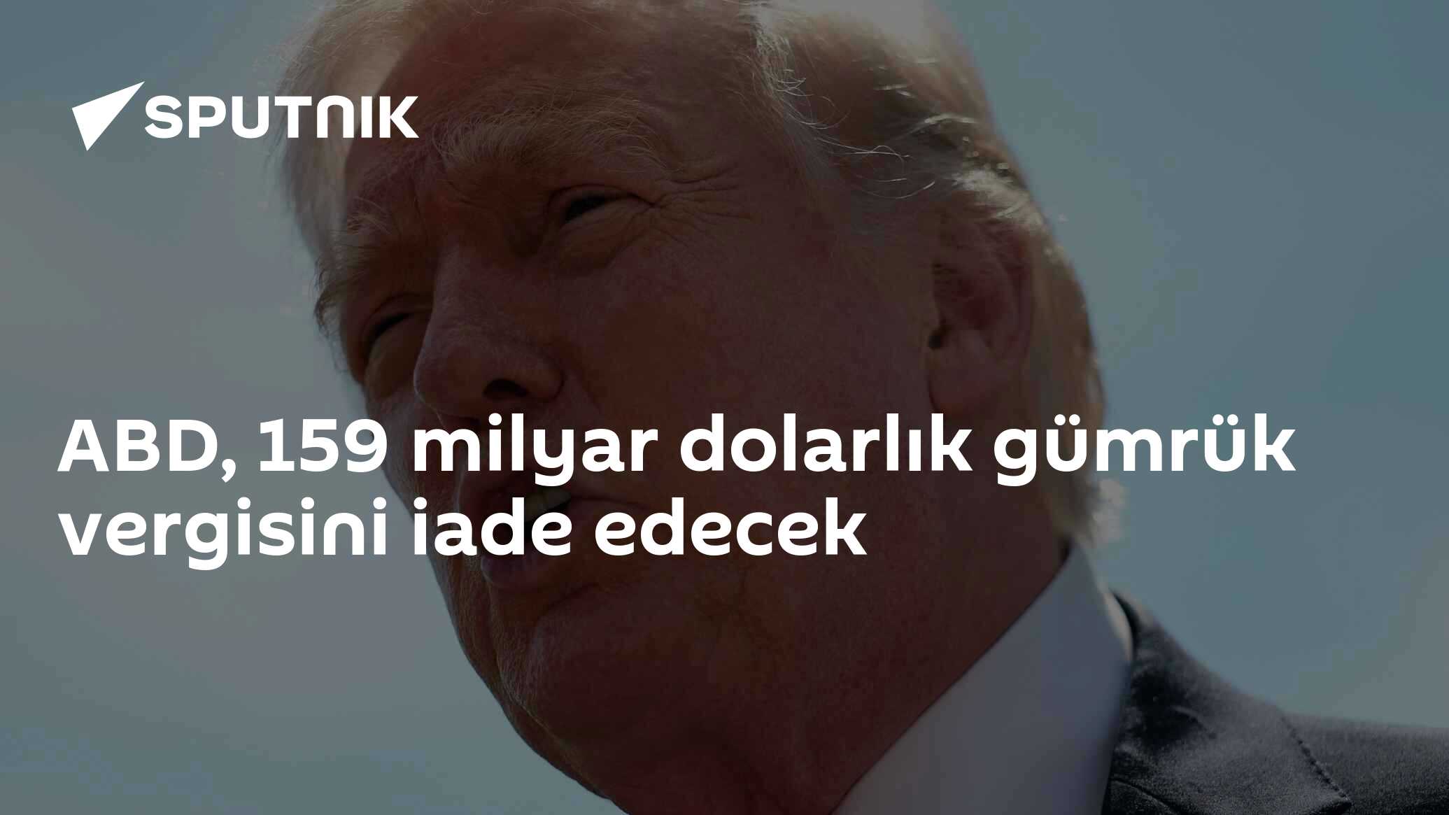 ABD, 159 milyar dolarlık gümrük vergisini iade edecek