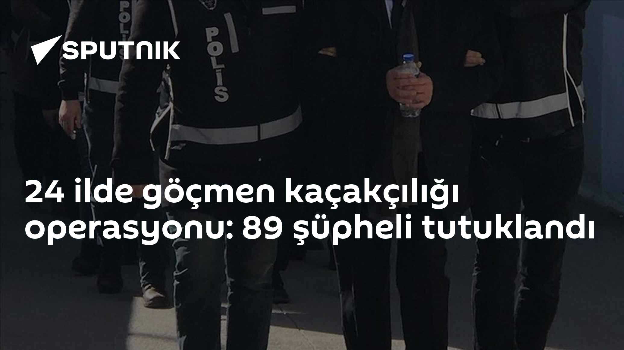 24 ilde göçmen kaçakçılığı operasyonu: 89 şüpheli tutuklandı