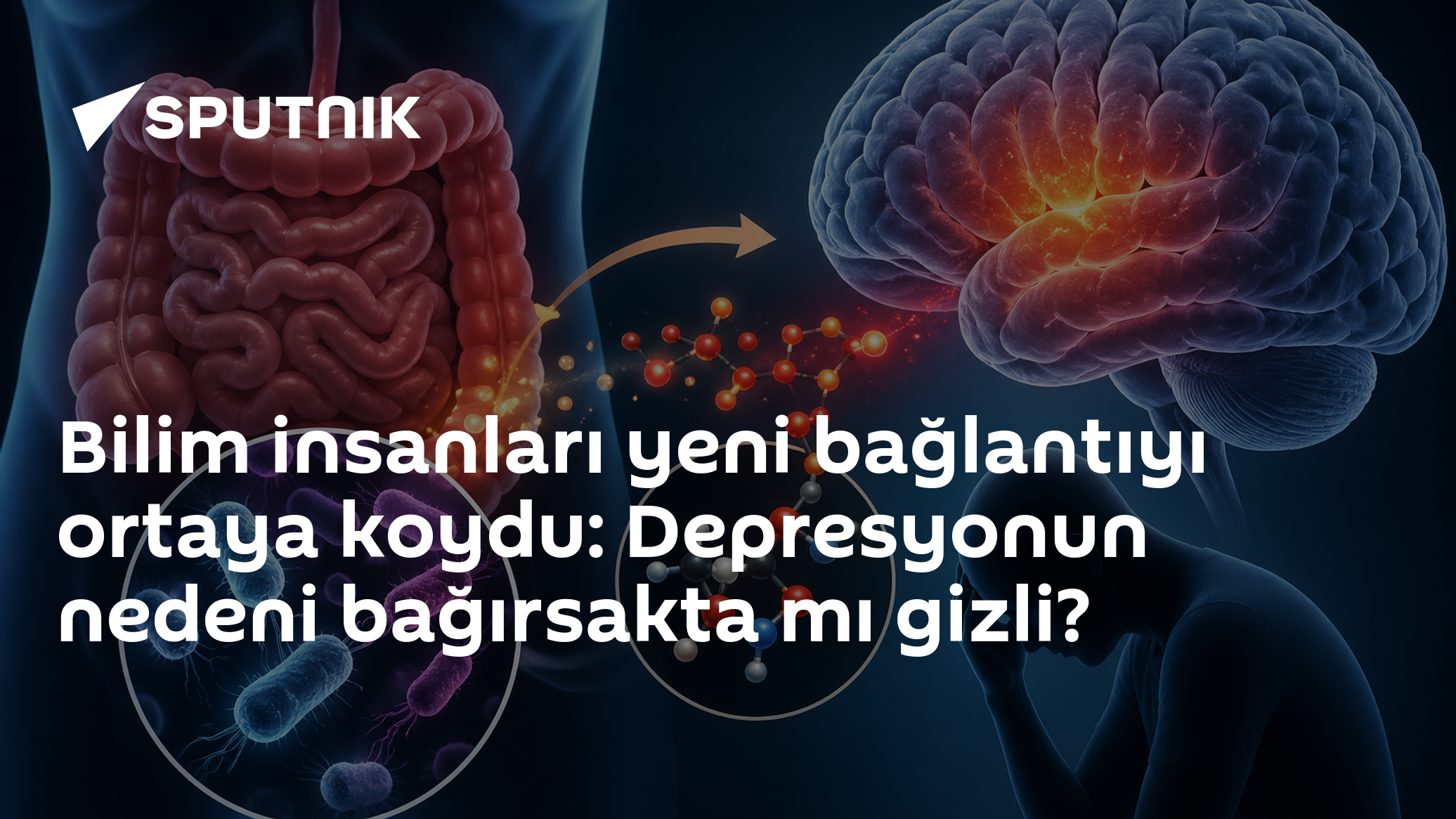 Bilim insanları yeni bağlantıyı ortaya koydu: Depresyonun nedeni bağırsakta mı gizli?