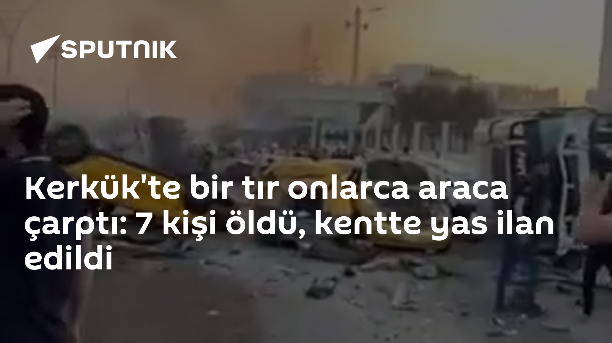 Kerkük'te bir tır onlarca araca çarptı: 7 kişi öldü, kentte yas ilan edildi