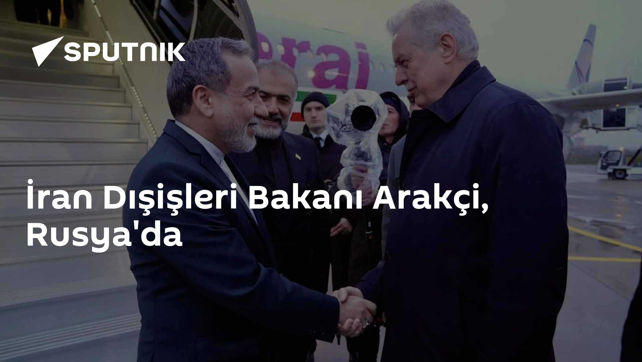 İran Dışişleri Bakanı Arakçi, Rusya'da