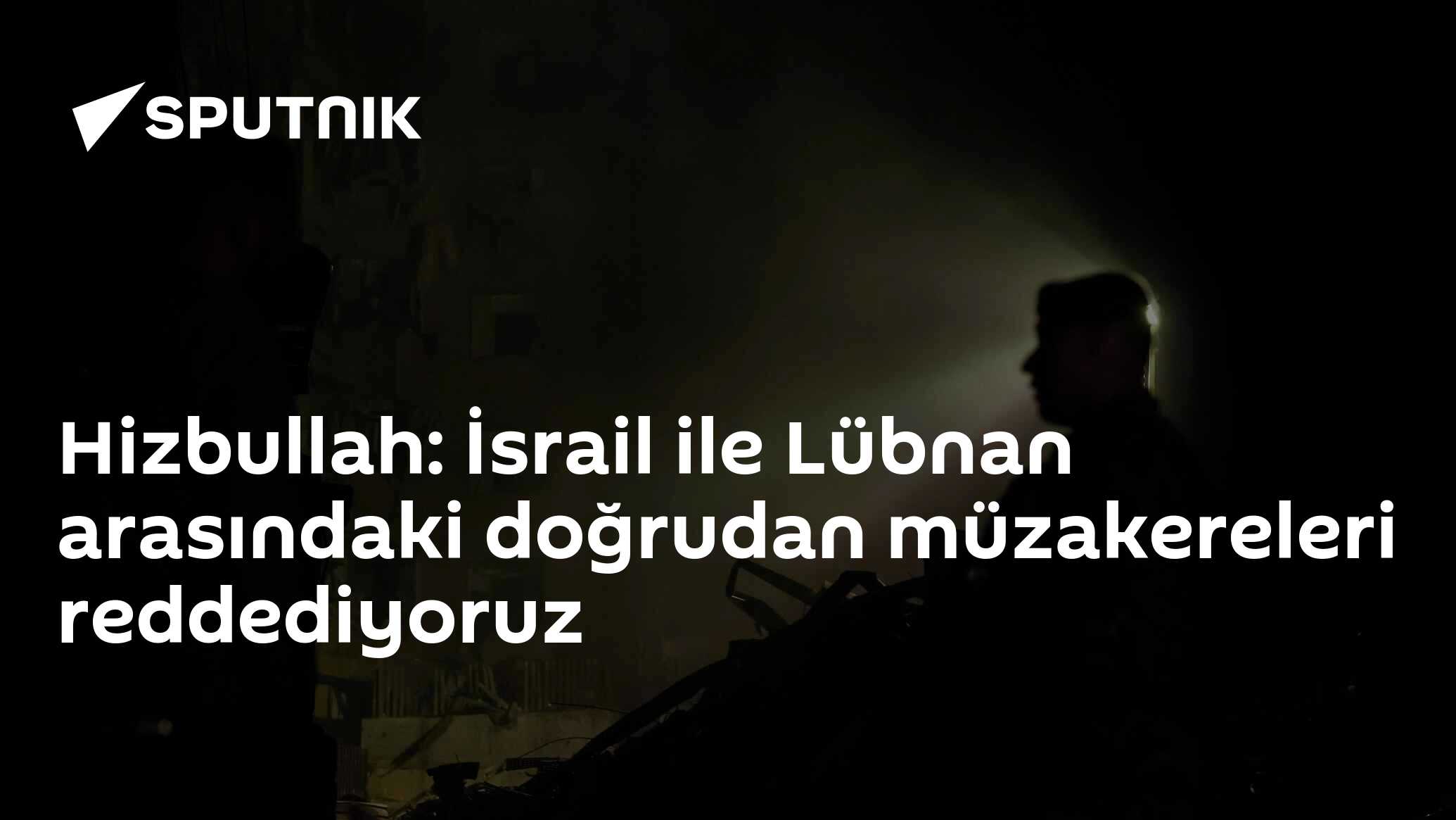 Hizbullah: İsrail ile Lübnan arasındaki doğrudan müzakereleri reddediyoruz