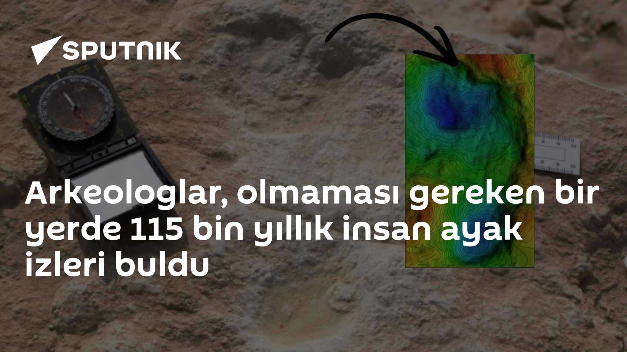 Arkeologlar, olmaması gereken bir yerde 115 bin yıllık insan ayak izleri buldu