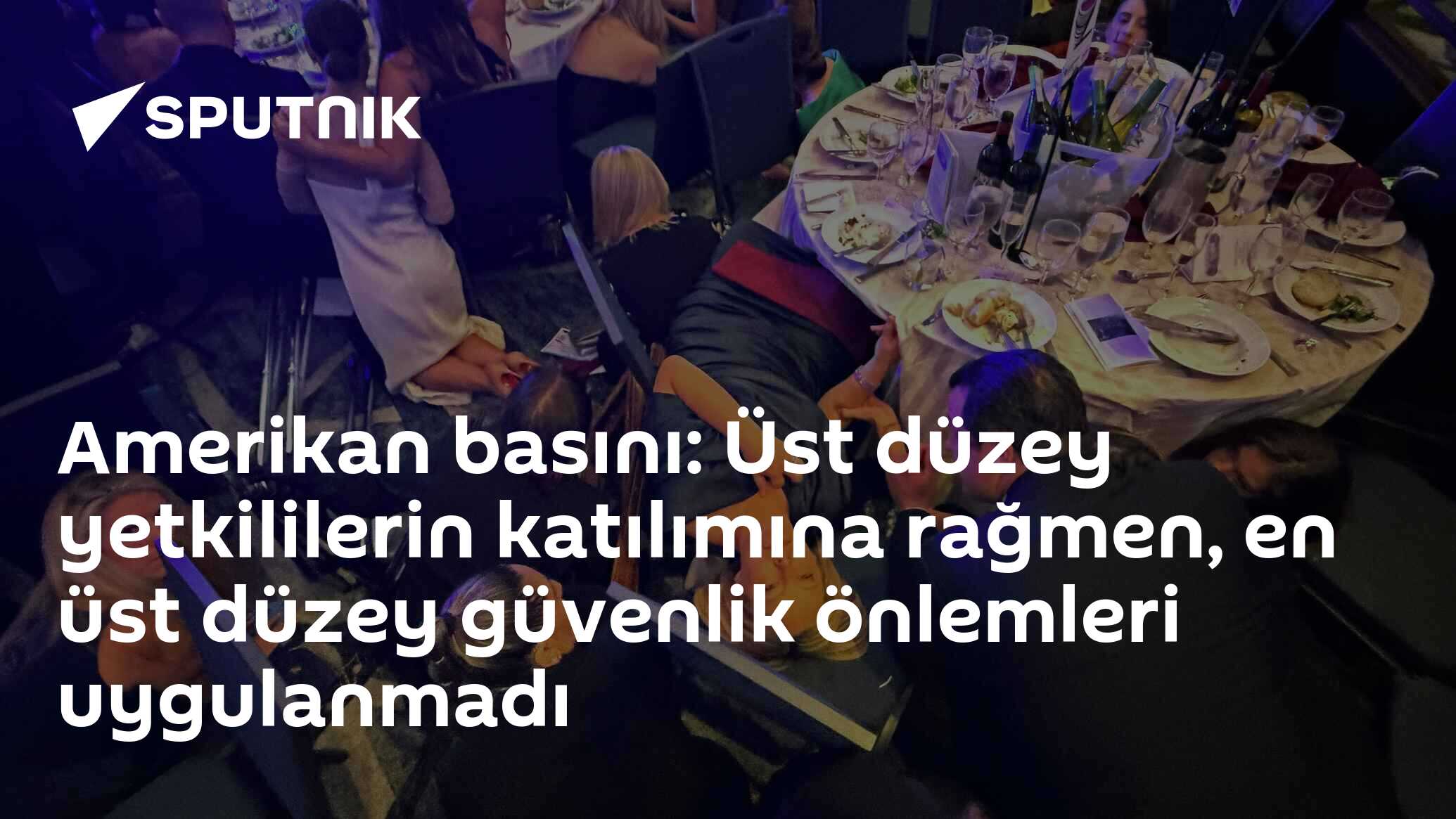 Amerikan basını: Üst düzey yetkililerin katılımına rağmen, en üst düzey güvenlik önlemleri uygulanmadı