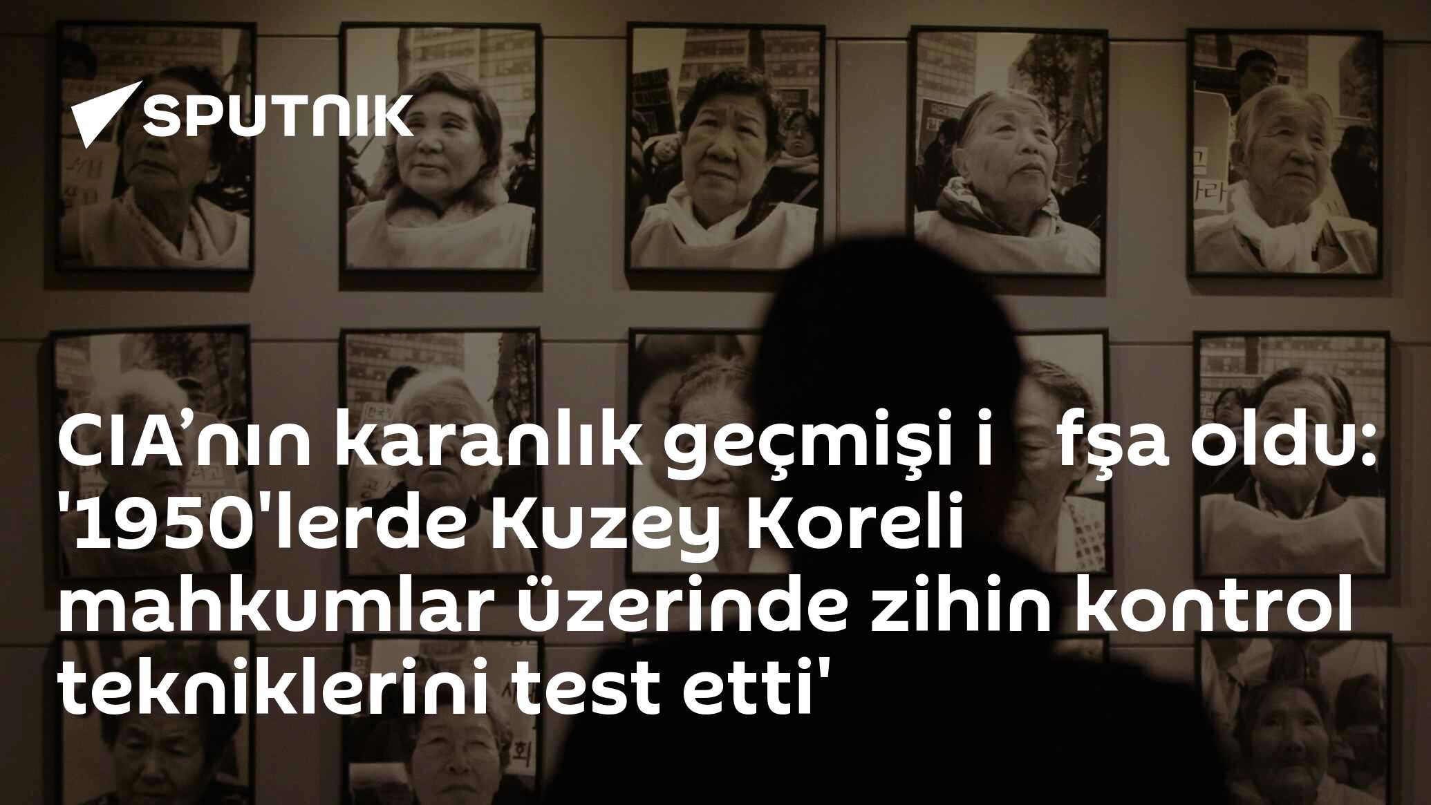 CIA’nın karanlık geçmişi i̇fşa oldu: '1950'lerde Kuzey Koreli mahkumlar üzerinde zihin kontrol tekniklerini test etti'