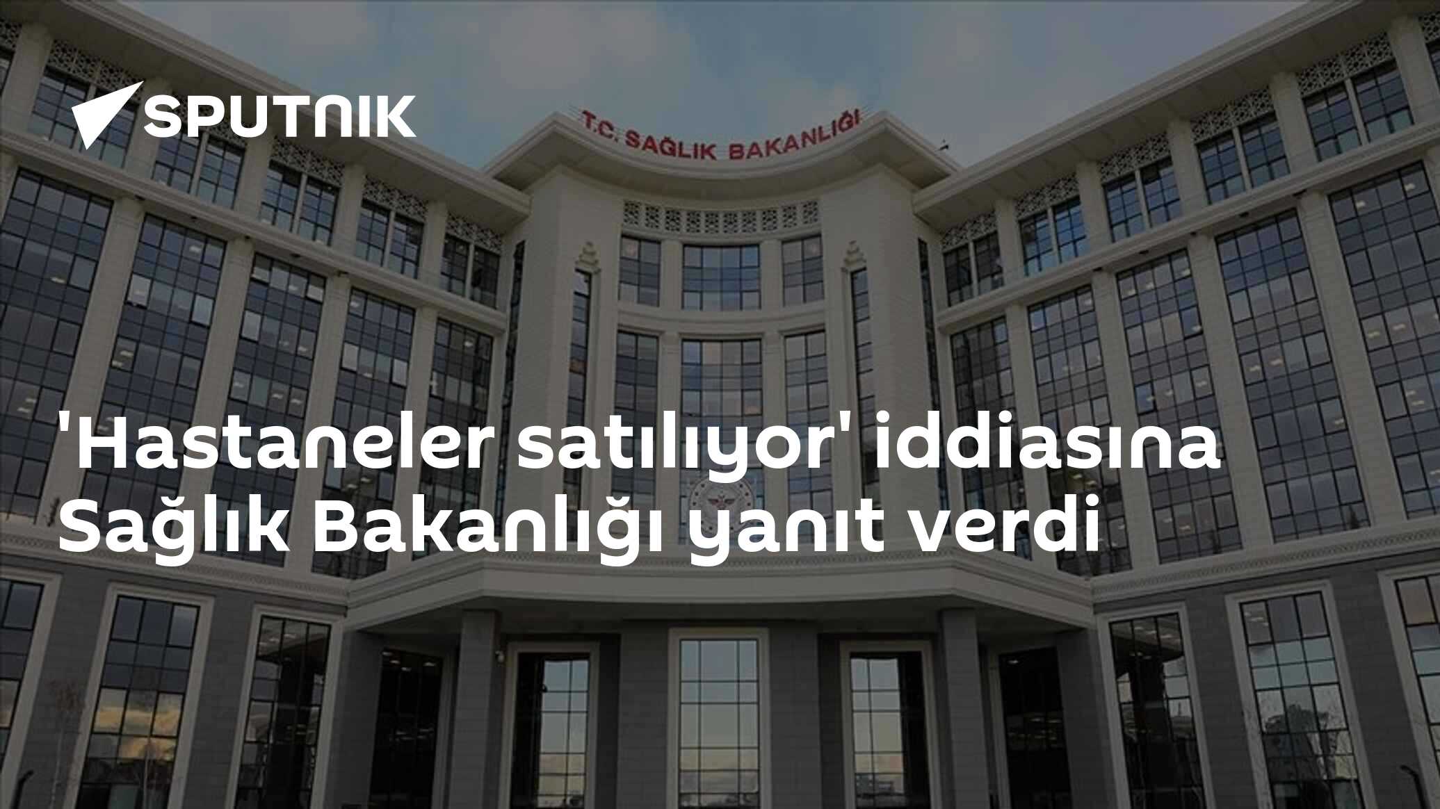 'Hastaneler satılıyor' iddiasına Sağlık Bakanlığı yanıt verdi