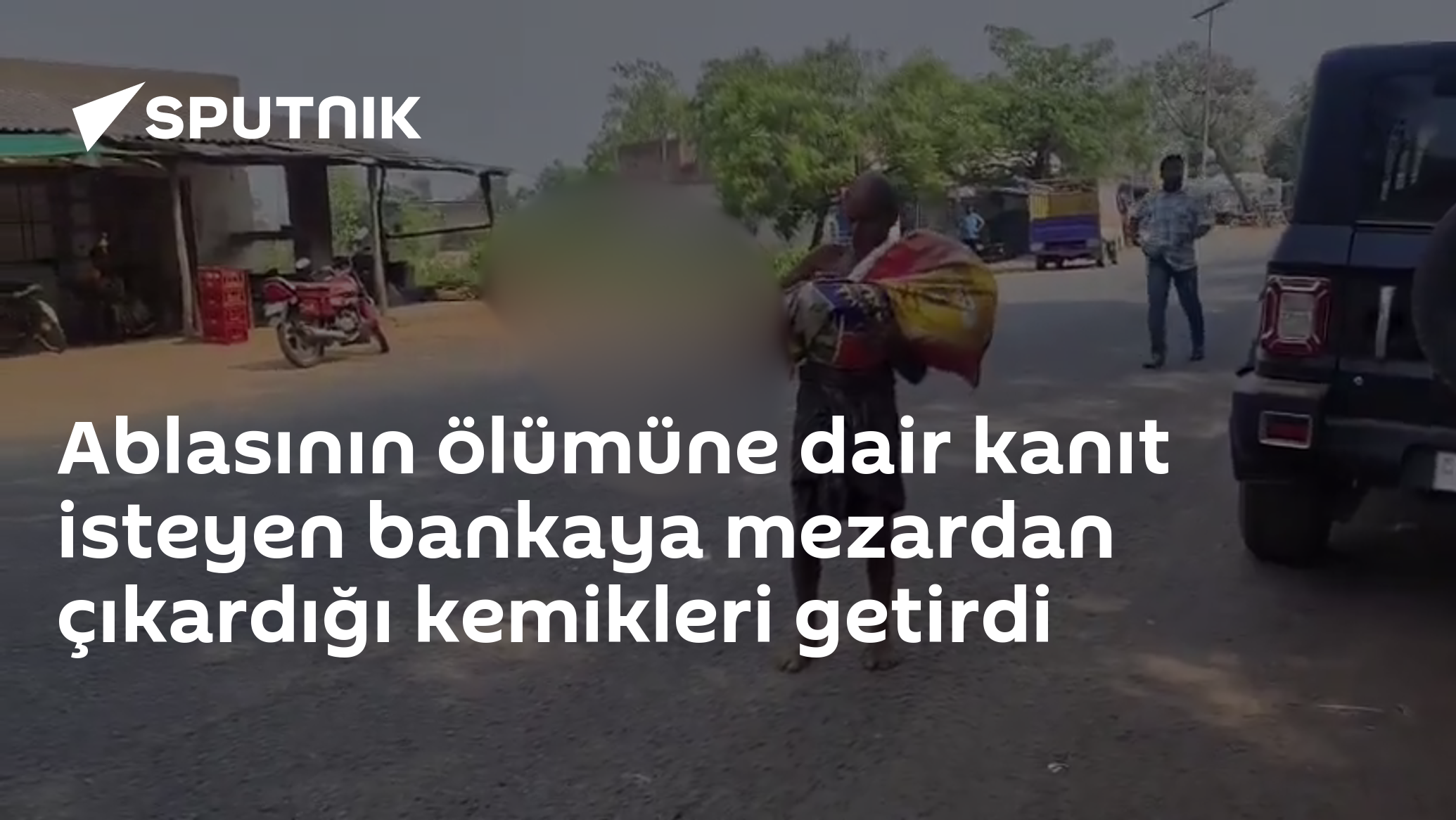 Ablasının ölümüne dair kanıt isteyen bankaya mezardan çıkardığı kemikleri getirdi