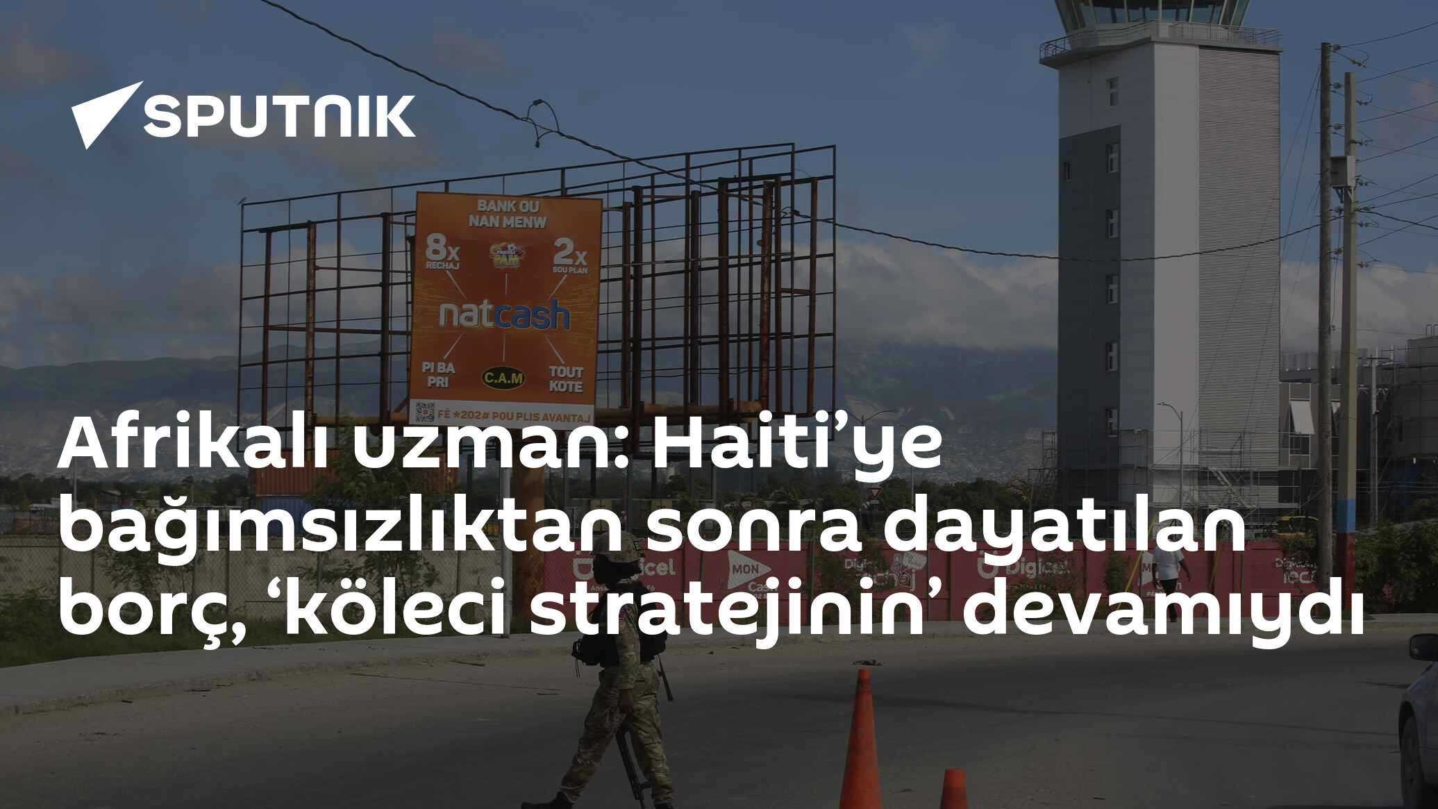 Afrikalı uzman: Haiti’ye bağımsızlıktan sonra dayatılan borç, ‘köleci stratejinin’ devamıydı