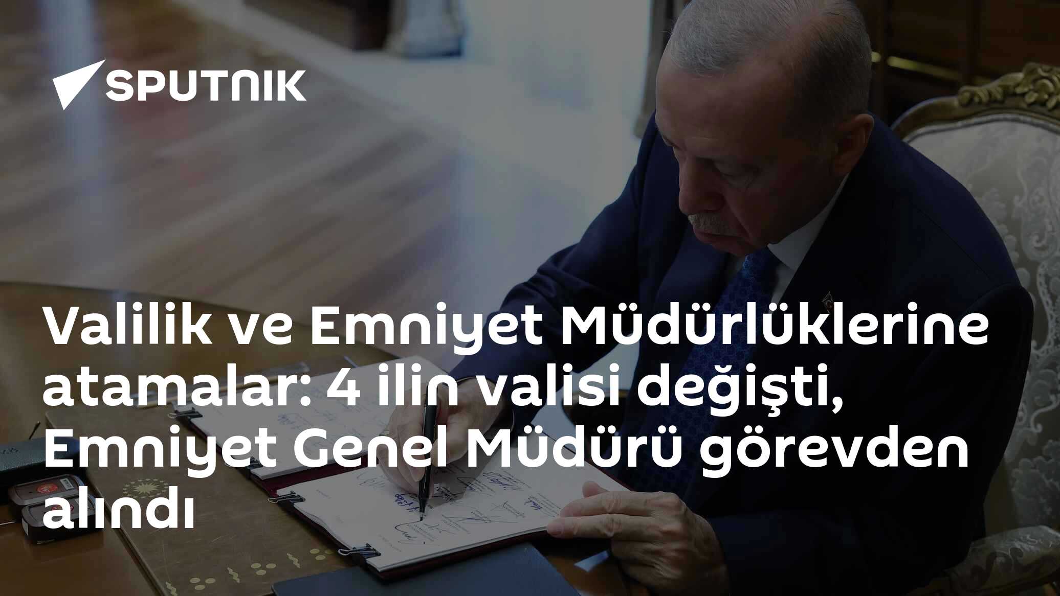 Valilik ve Emniyet Müdürlüklerine atamalar: 4 ilin valisi değişti, Emniyet Genel Müdürü görevden alındı