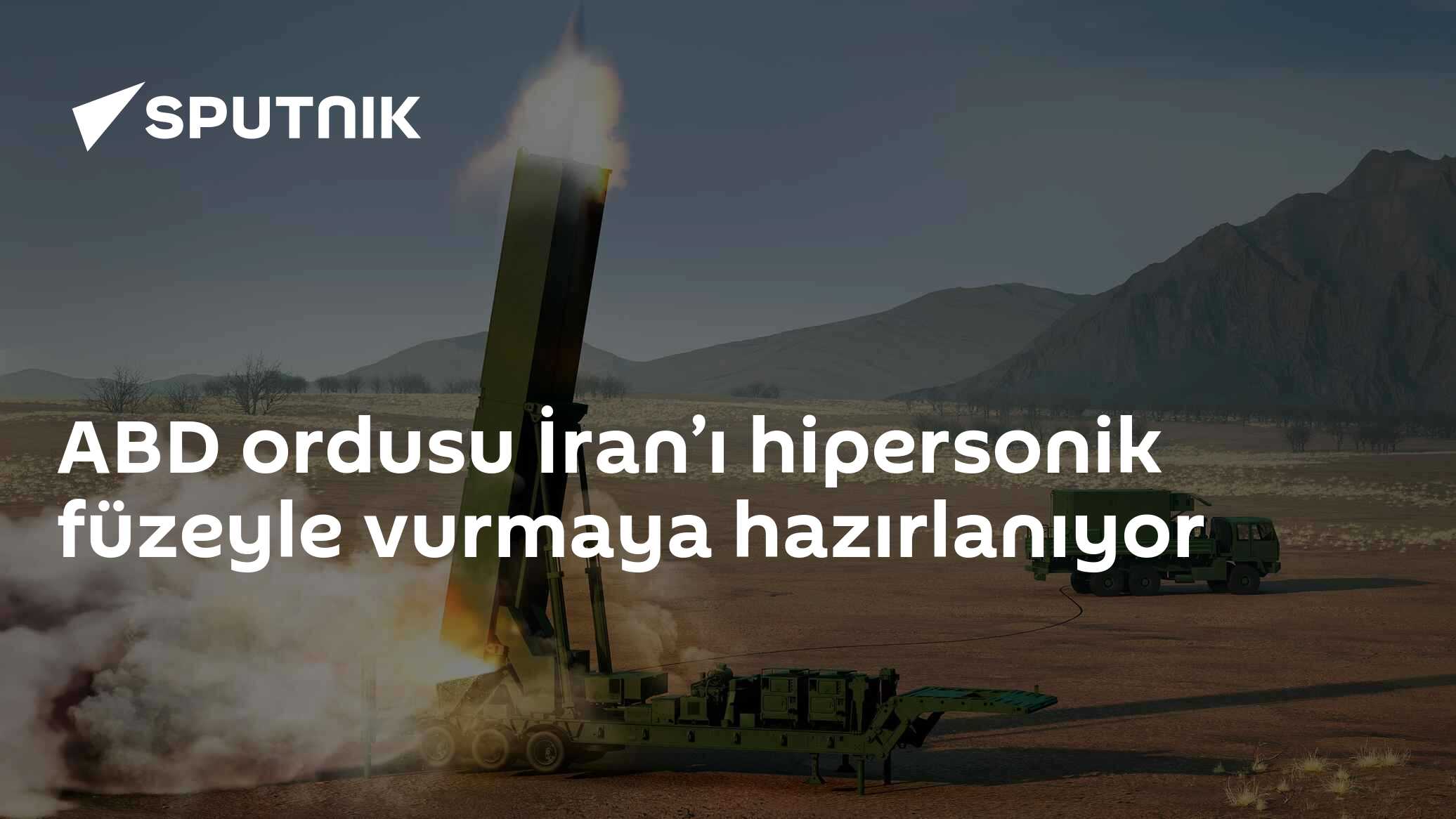 ABD ordusu İran’ı hipersonik füzeyle vurmaya hazırlanıyor