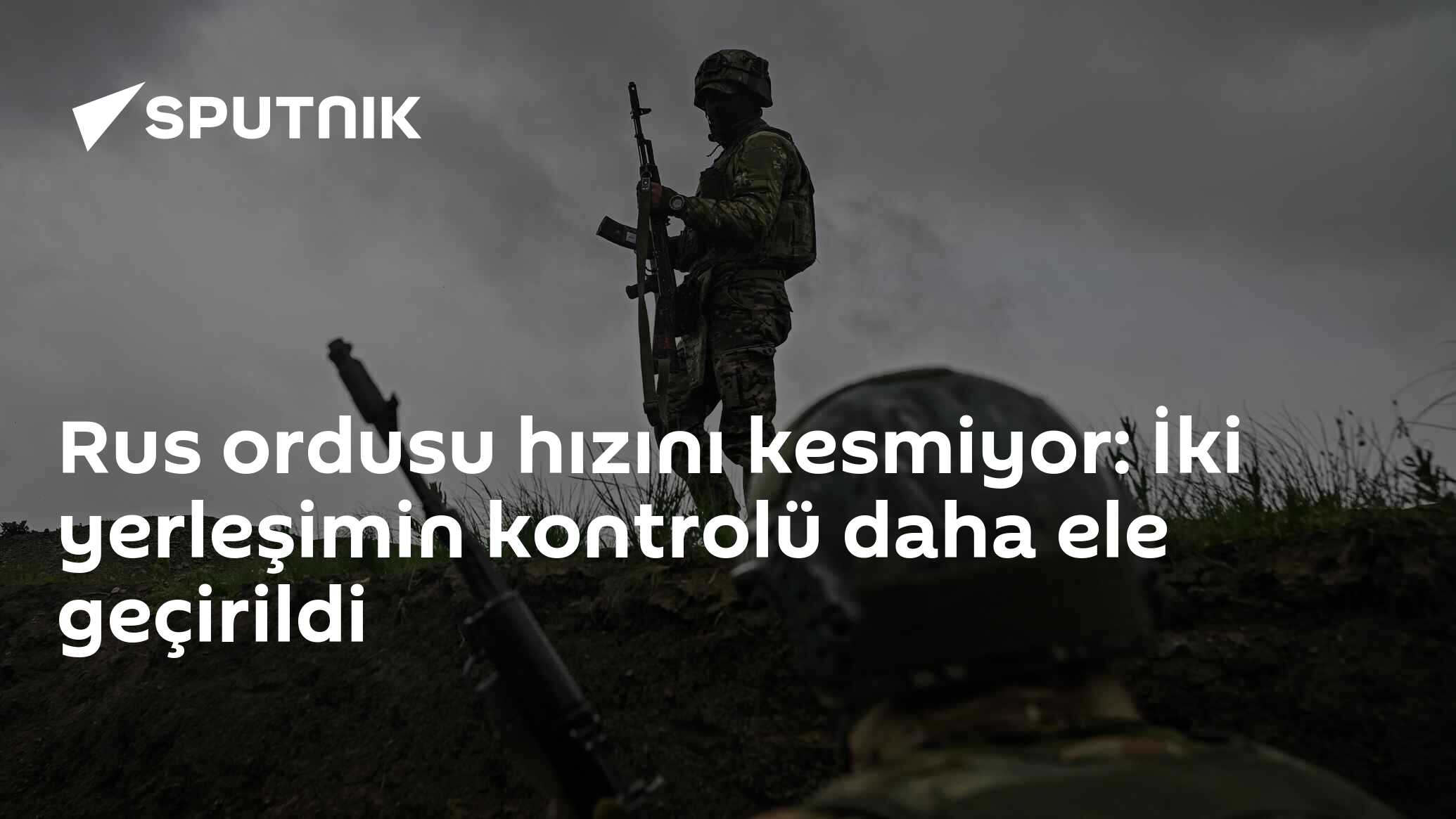 Rus ordusu hızını kesmiyor: İki yerleşimin kontrolü daha ele geçirildi