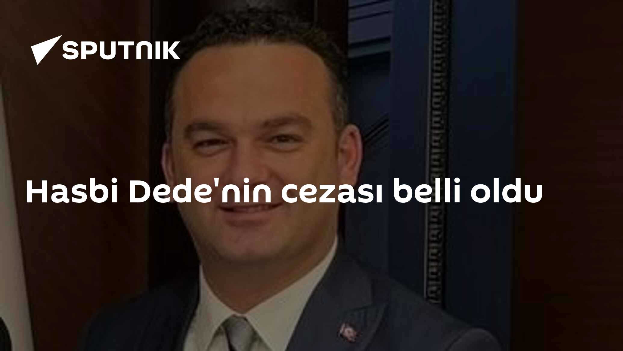 Hasbi Dede'nin cezası belli oldu