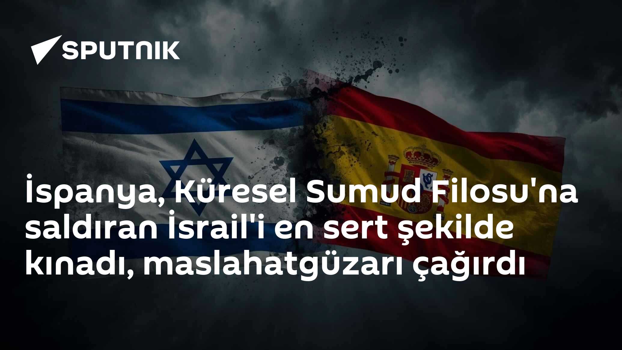 İspanya, Küresel Sumud Filosu'na saldıran İsrail'i en sert şekilde kınadı, maslahatgüzarı çağırdı